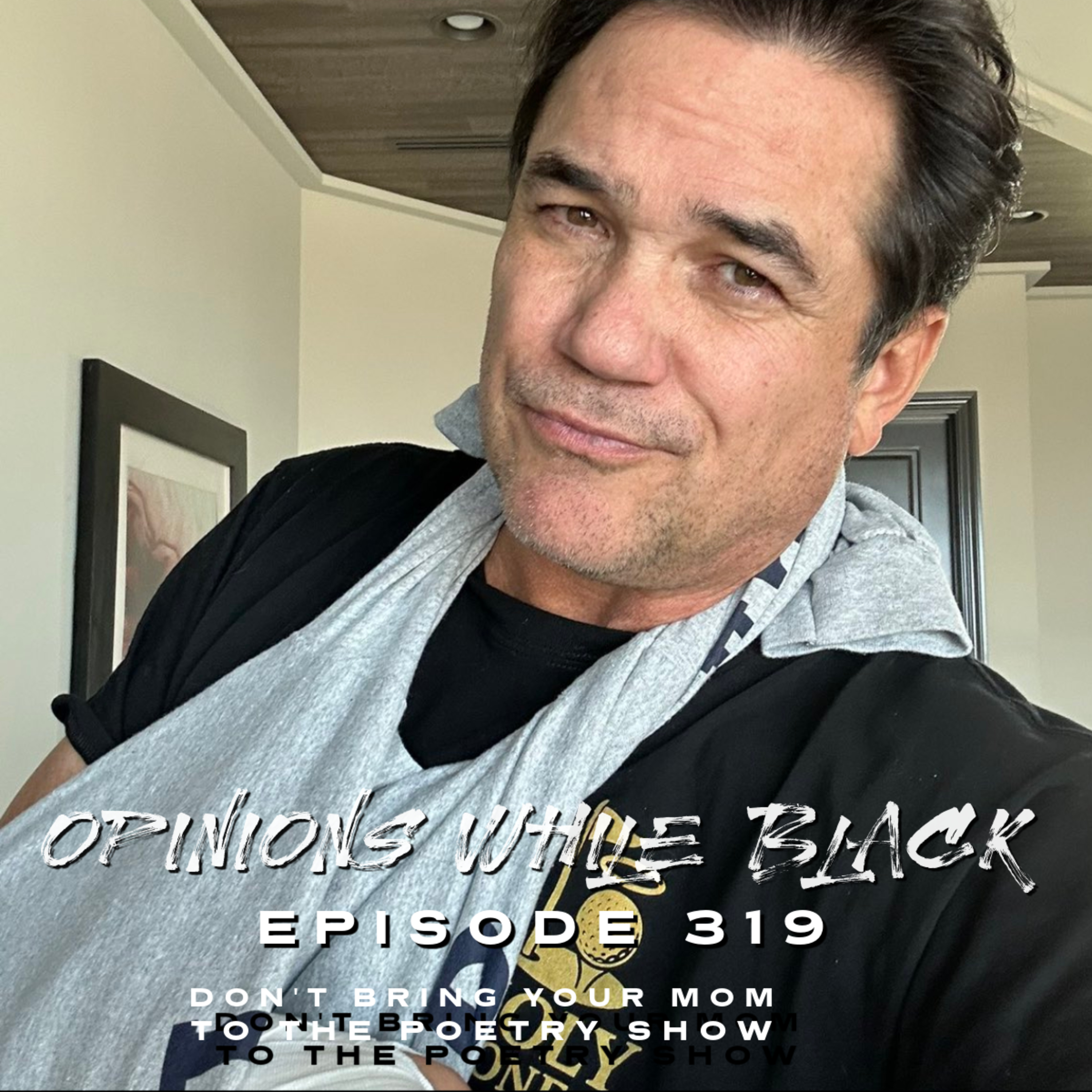 Opinions While Black: Episode 319 - "Don't Bring Your Mom to the Poetry Show" episode artwork