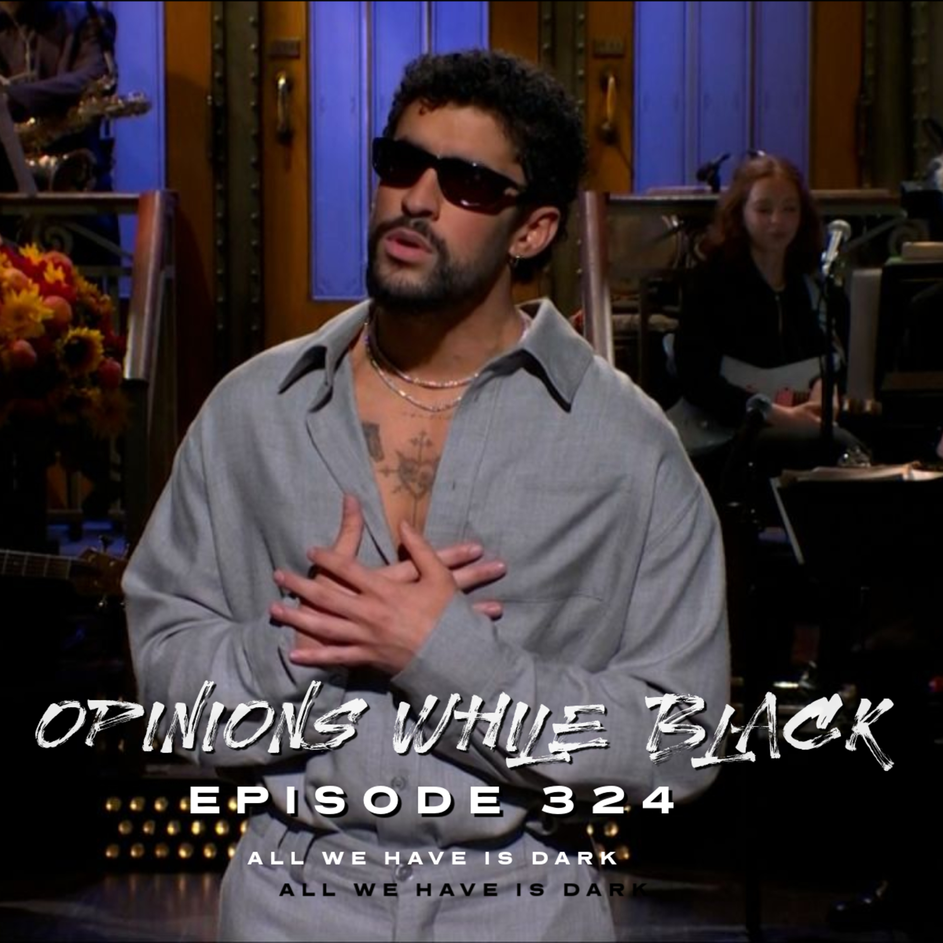 Opinions While Black: Episode 324 - "All We Have Is Dark" episode artwork