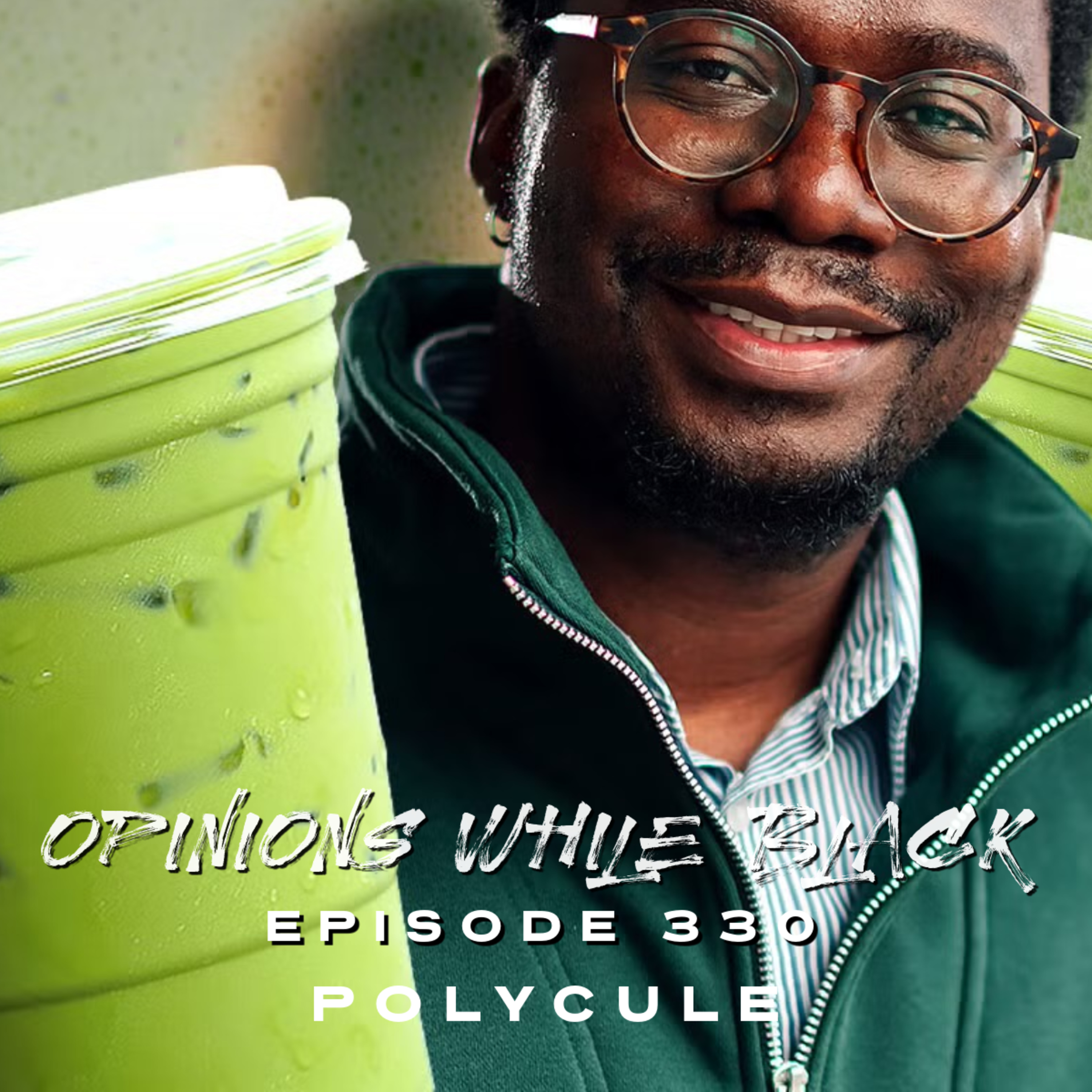 Opinions While Black: Episode 330 - "Polycule" episode artwork