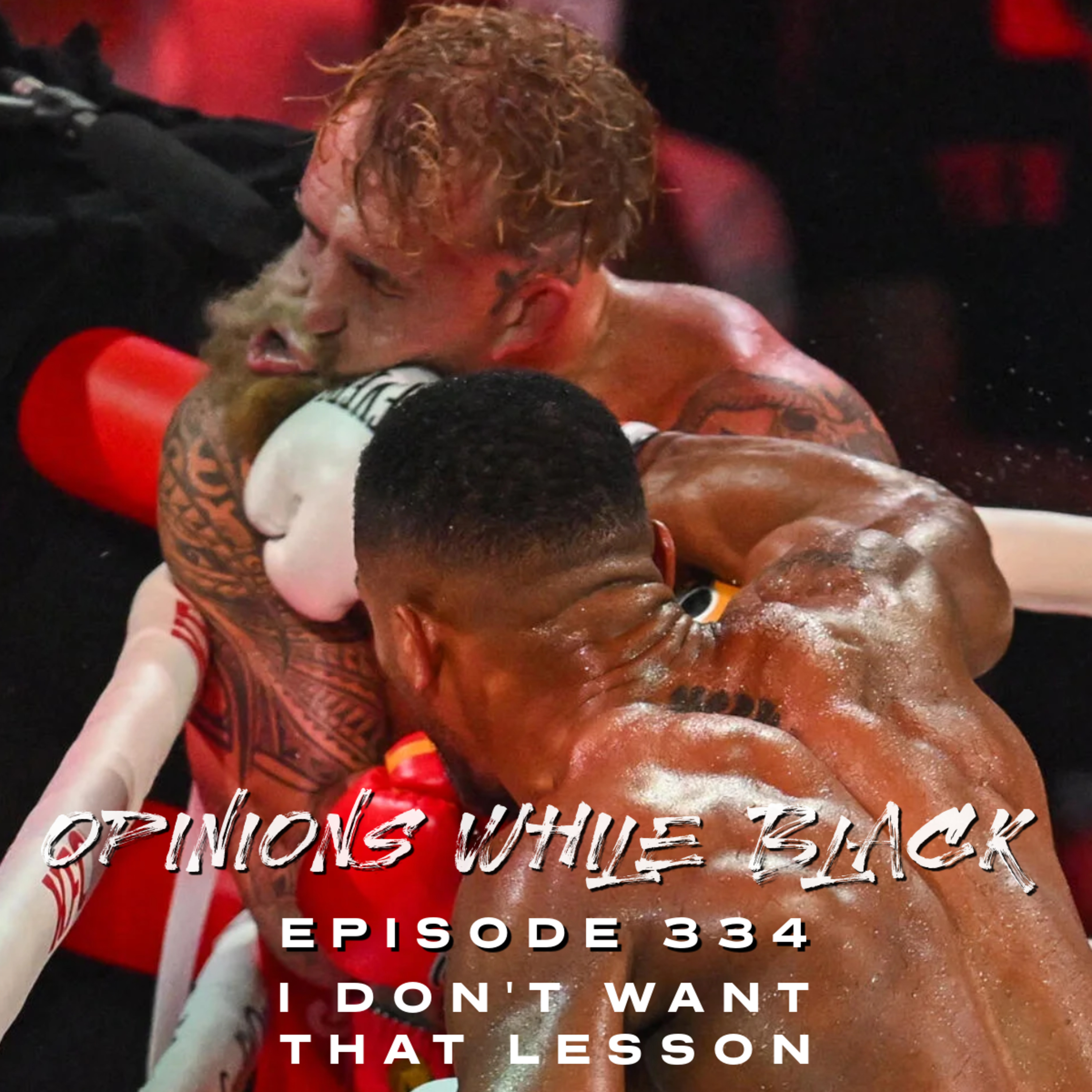 Opinions While Black: Episode 334 - "I Don't Want That Lesson" episode artwork
