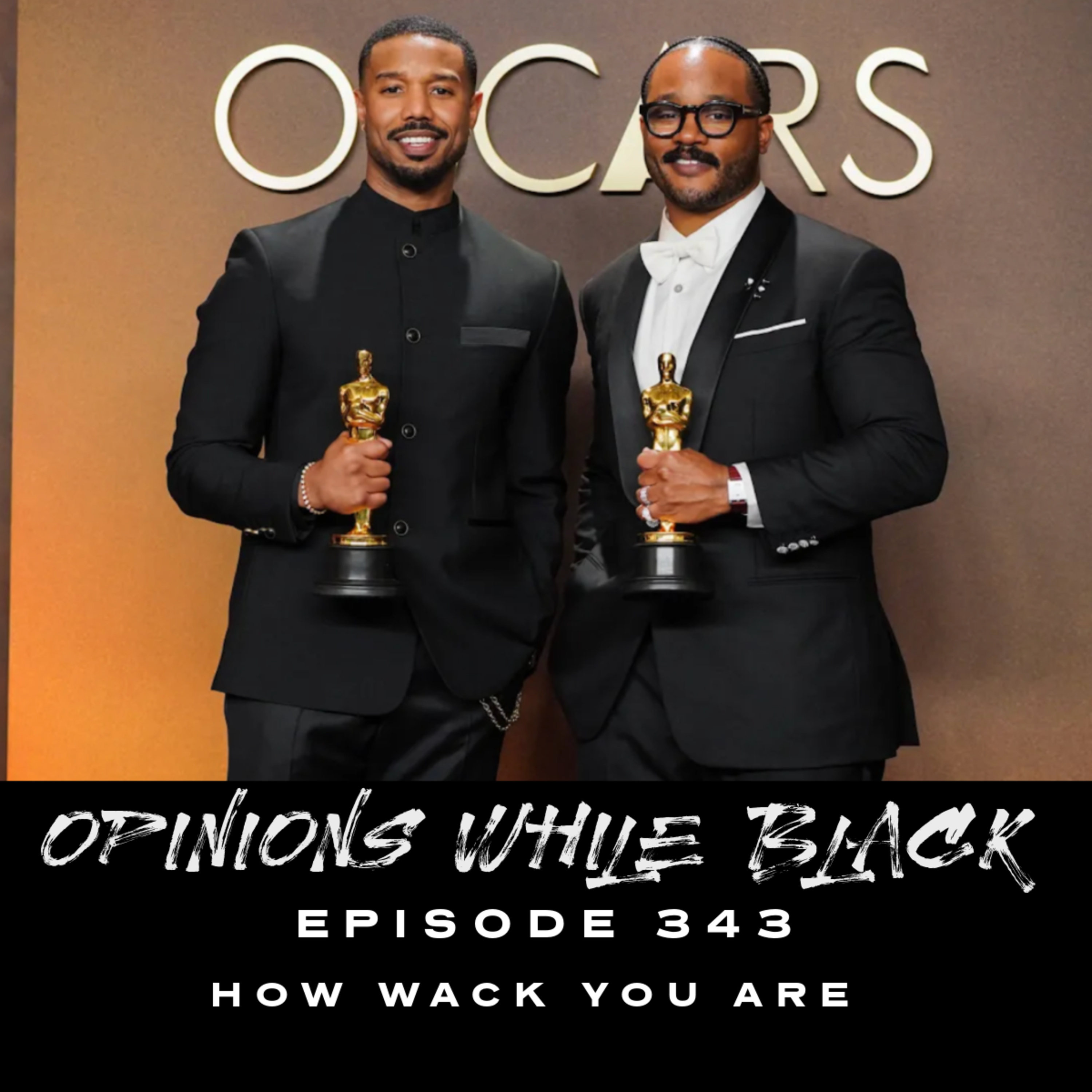 Opinions While Black: Episode 343 - "How Wack You Are" episode artwork
