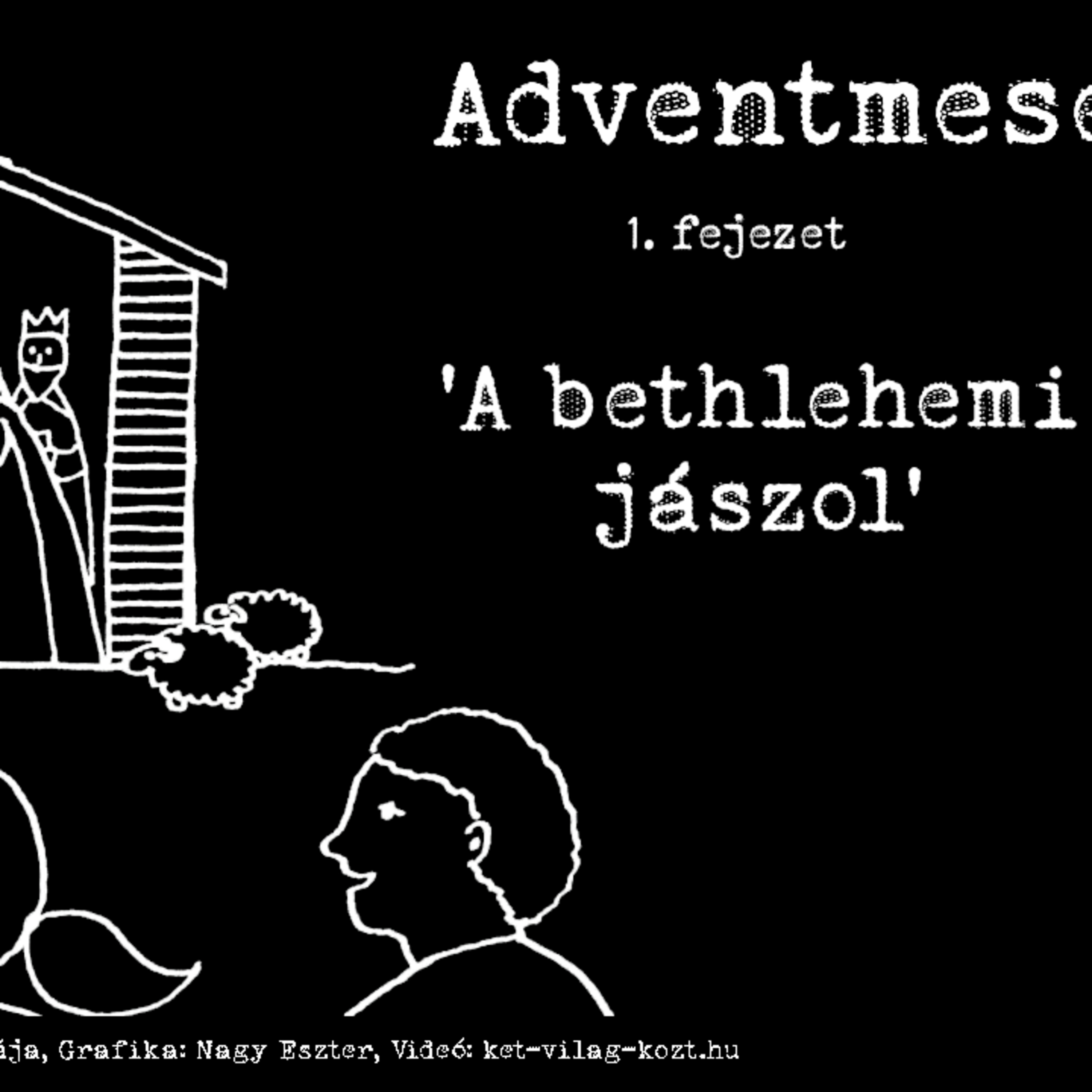 * Adventmese - 01 - A betlehemi jászol episode artwork