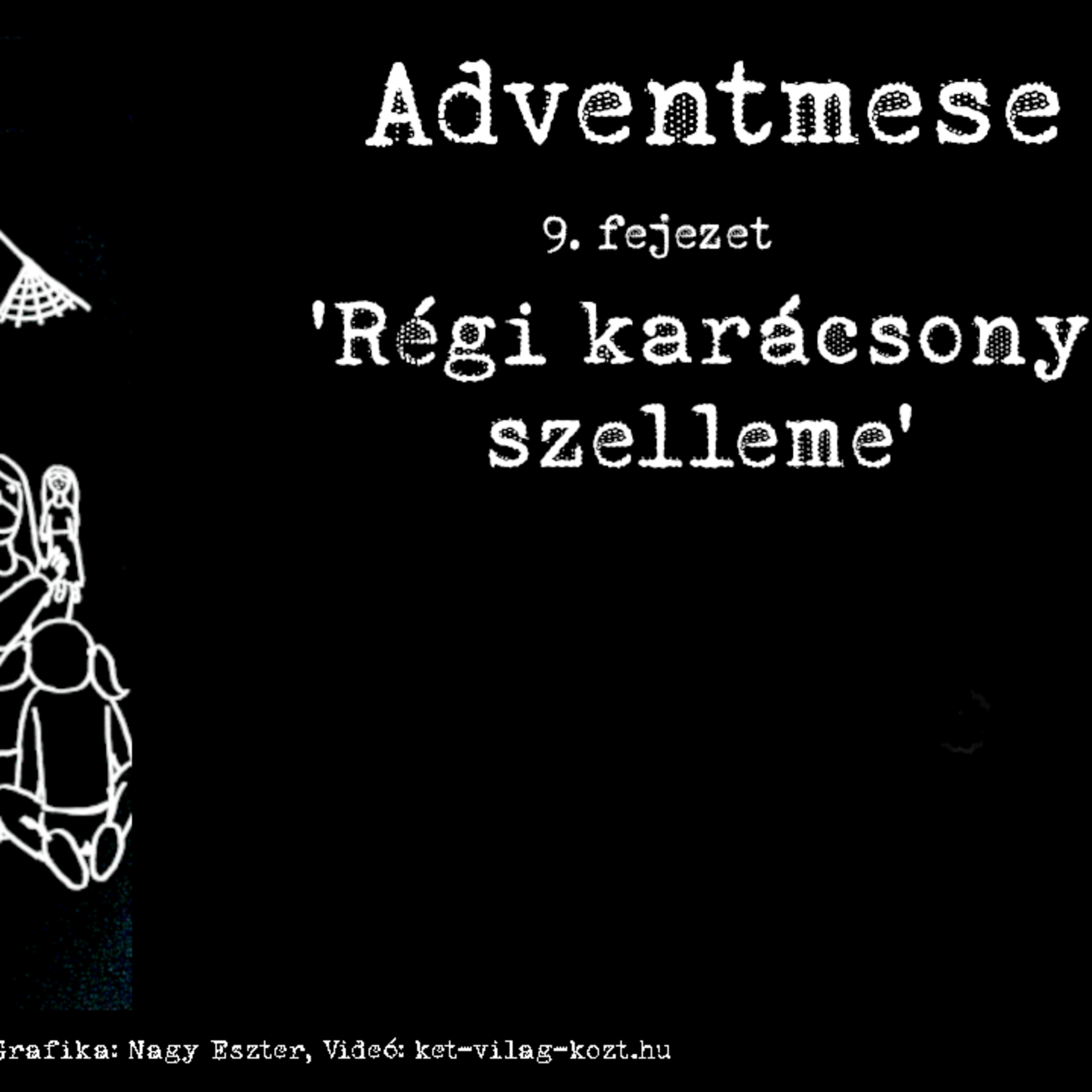 * Adventmese - 09 - A régi karácsony szelleme episode artwork