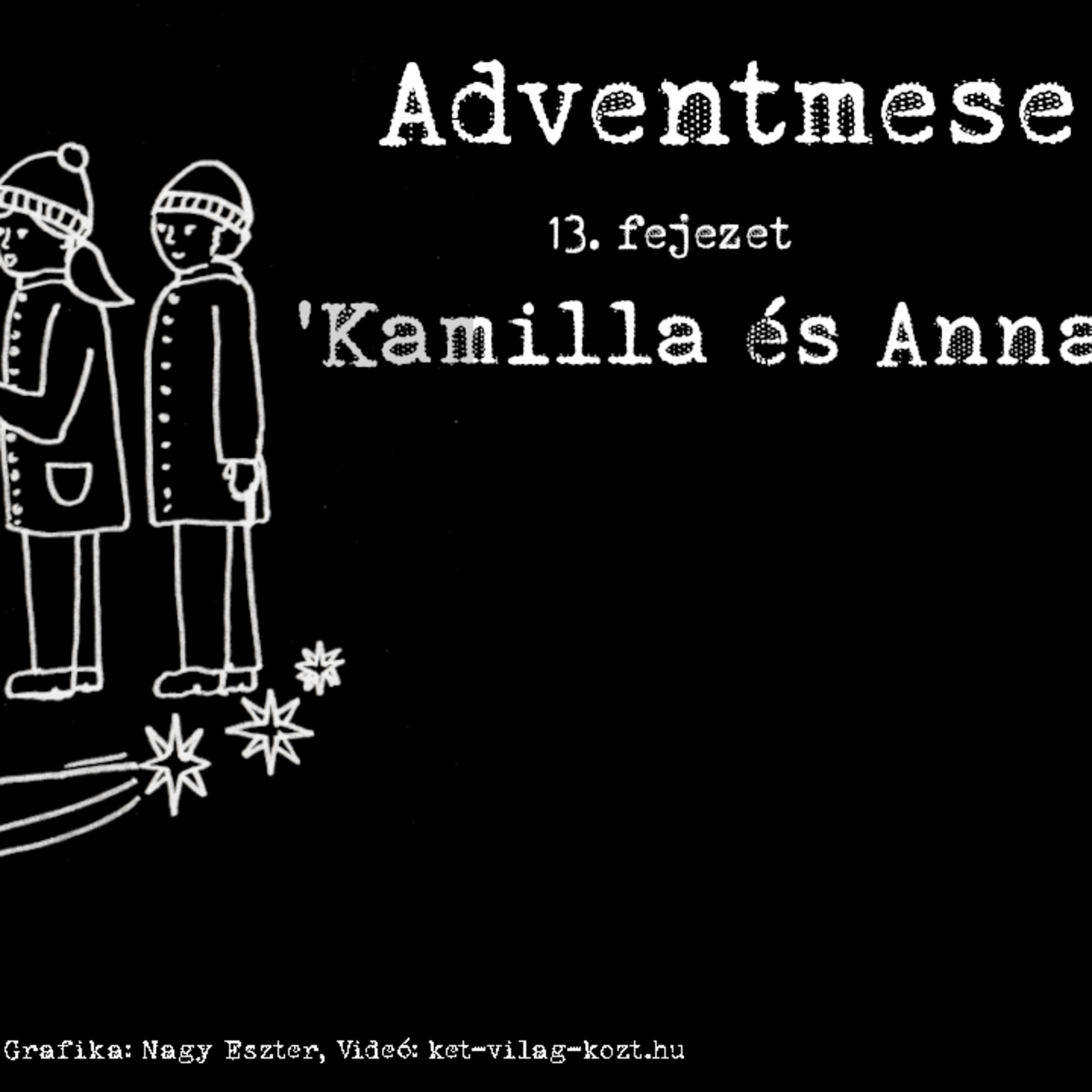 * Adventmese - 13 - Kamilla és Anna episode artwork
