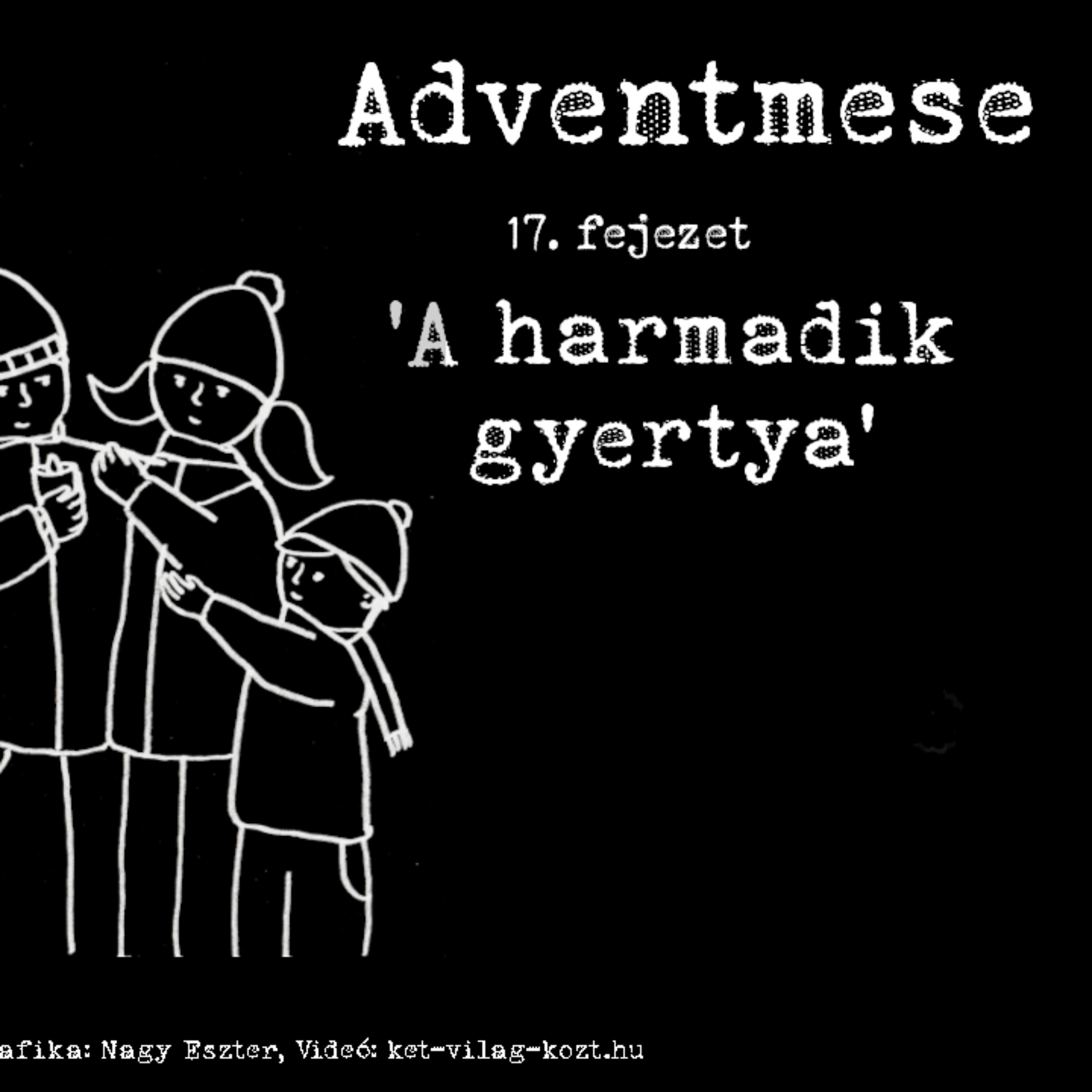 * Adventmese - 17 - A harmadik gyertya episode artwork