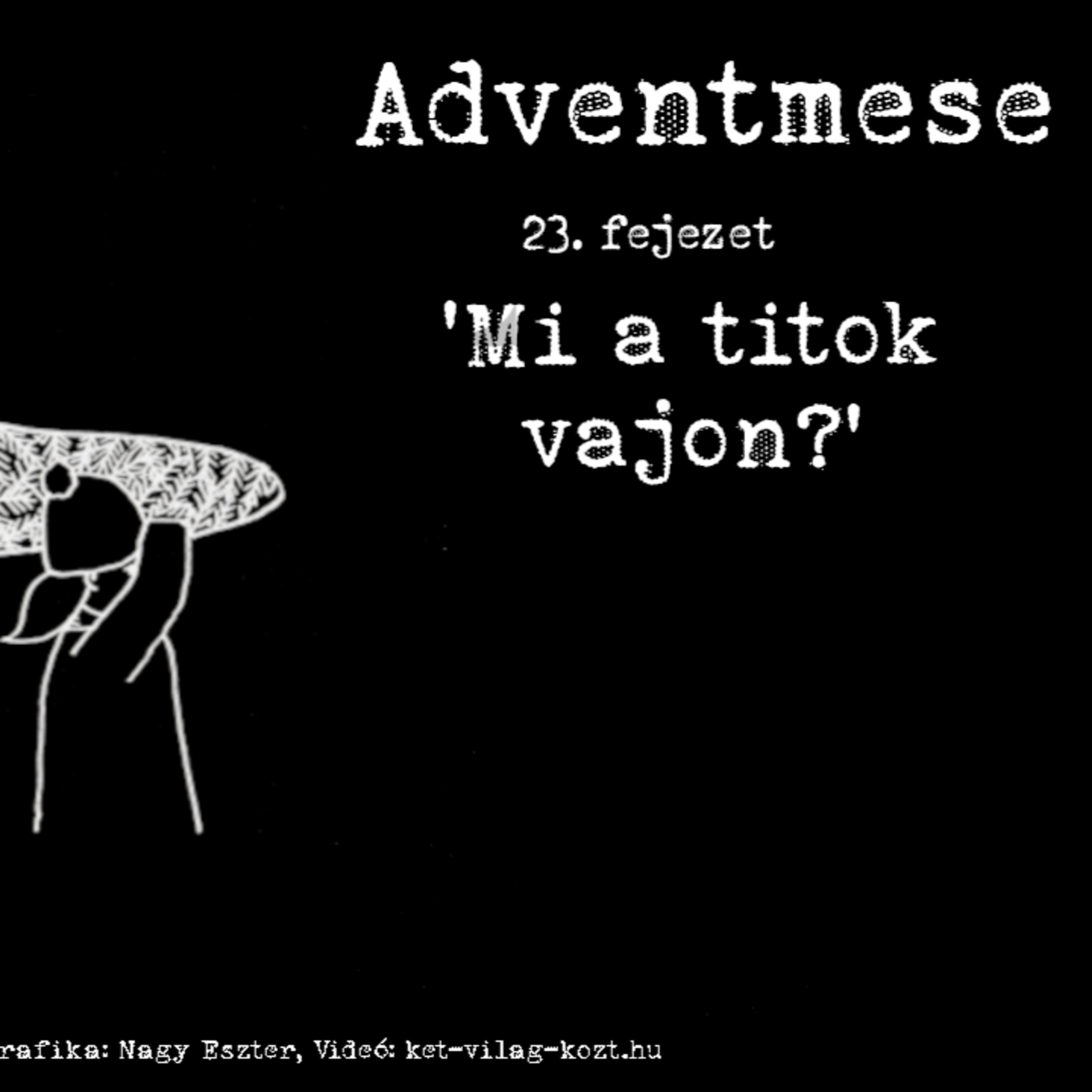 * Adventmese - 23 - Mi a titok vajon? episode artwork