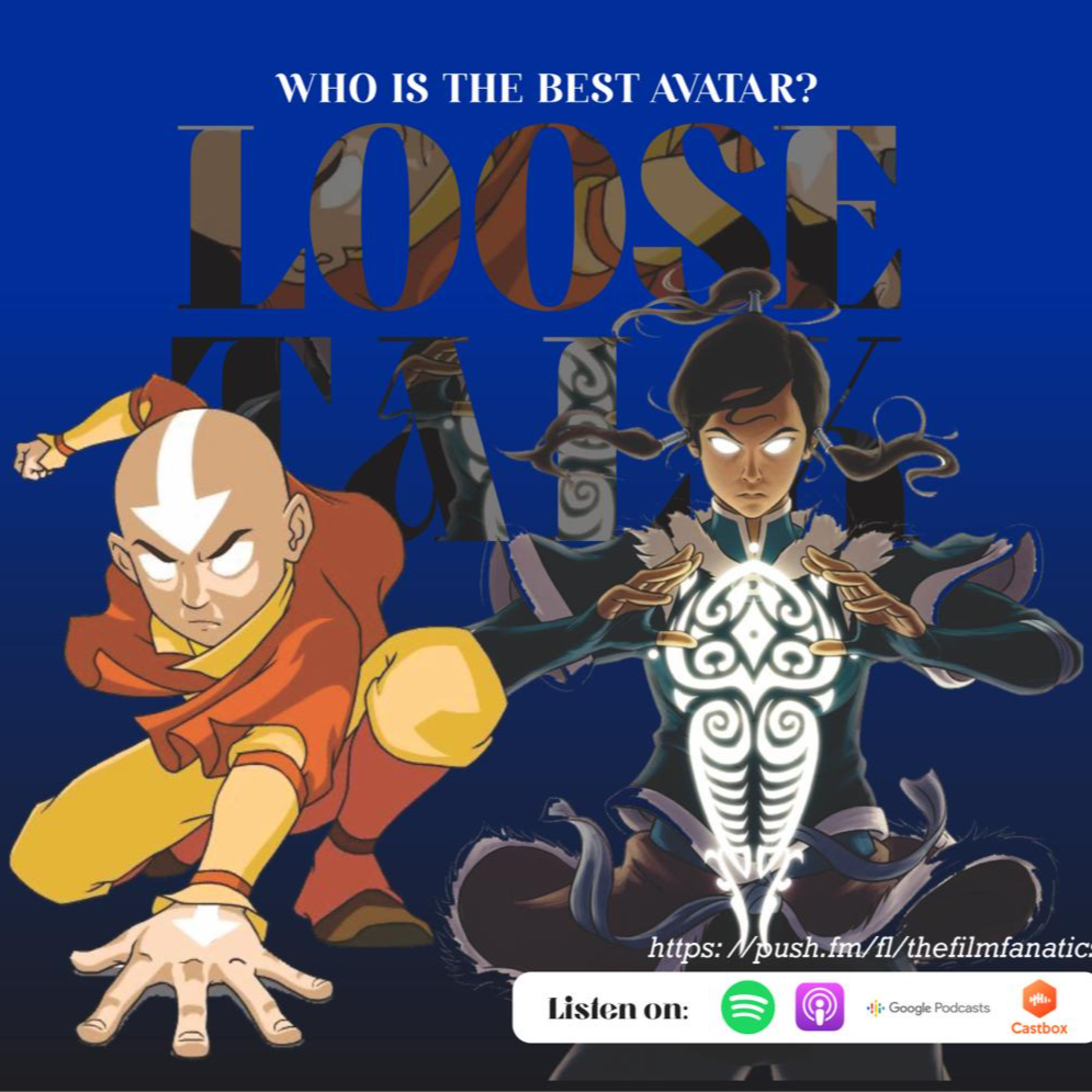 Aang Vs Korra: Who’s the better Avatar? - Loose Talk. episode artwork