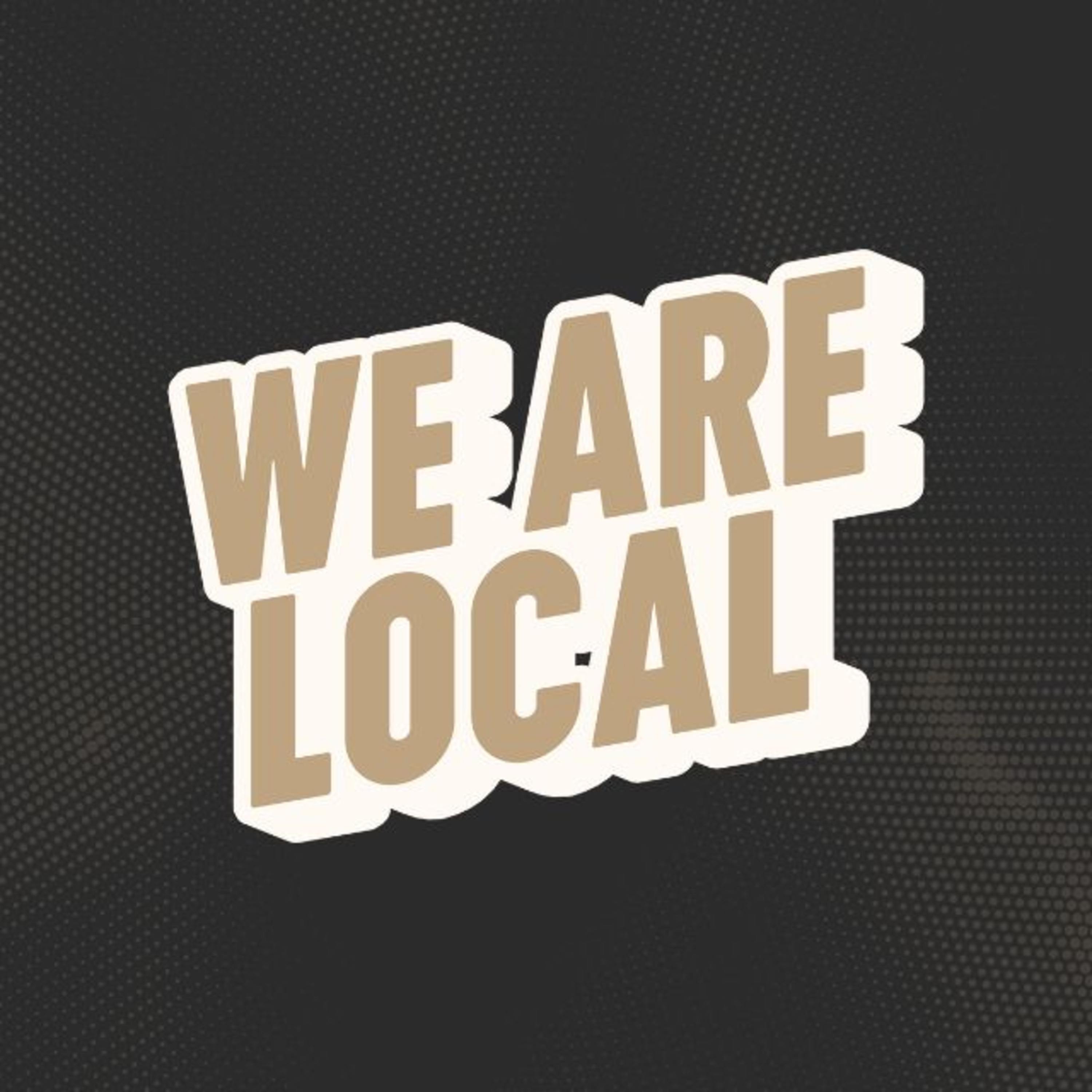 We are Local (Part 4)