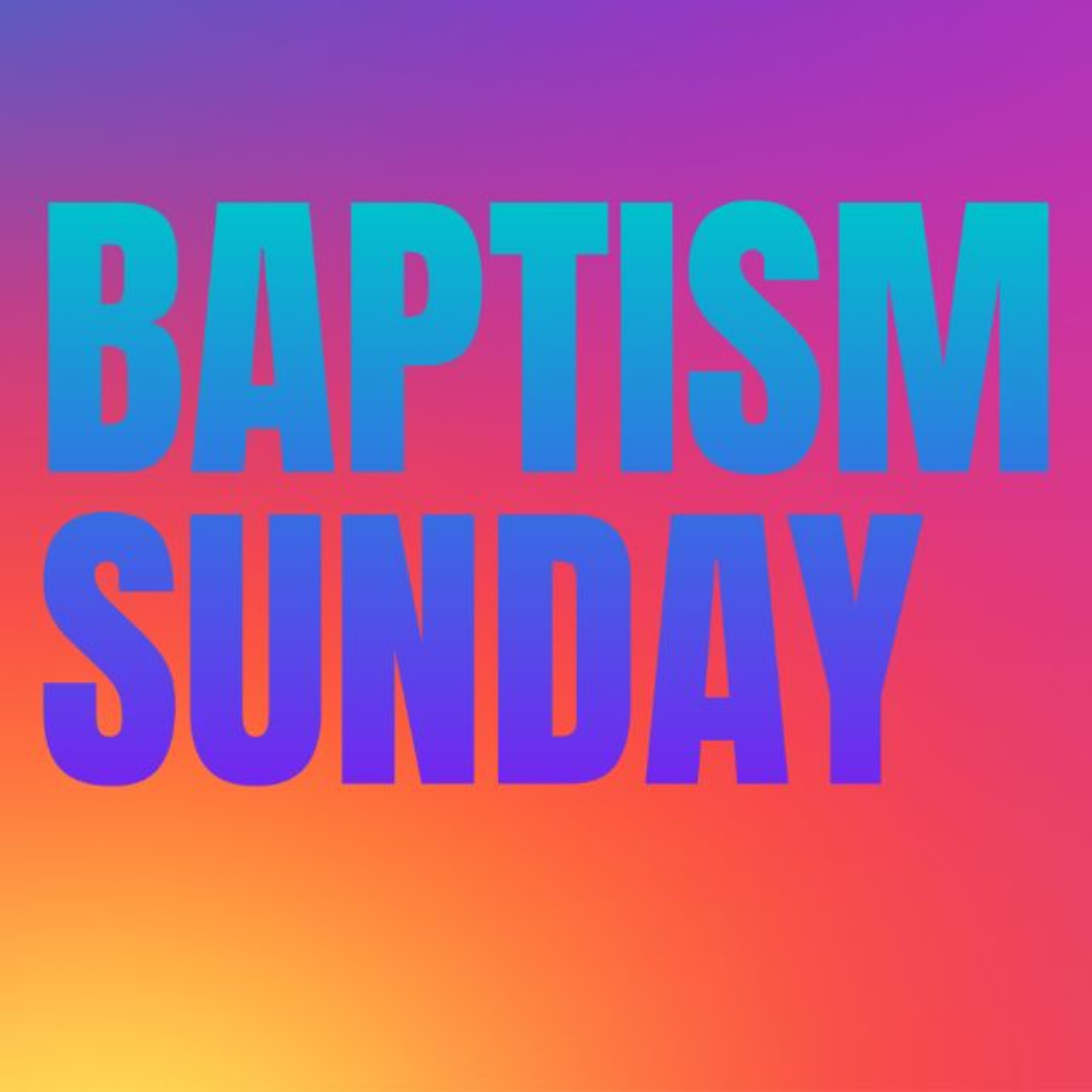 Baptism Sunday 8/3/2025 episode artwork
