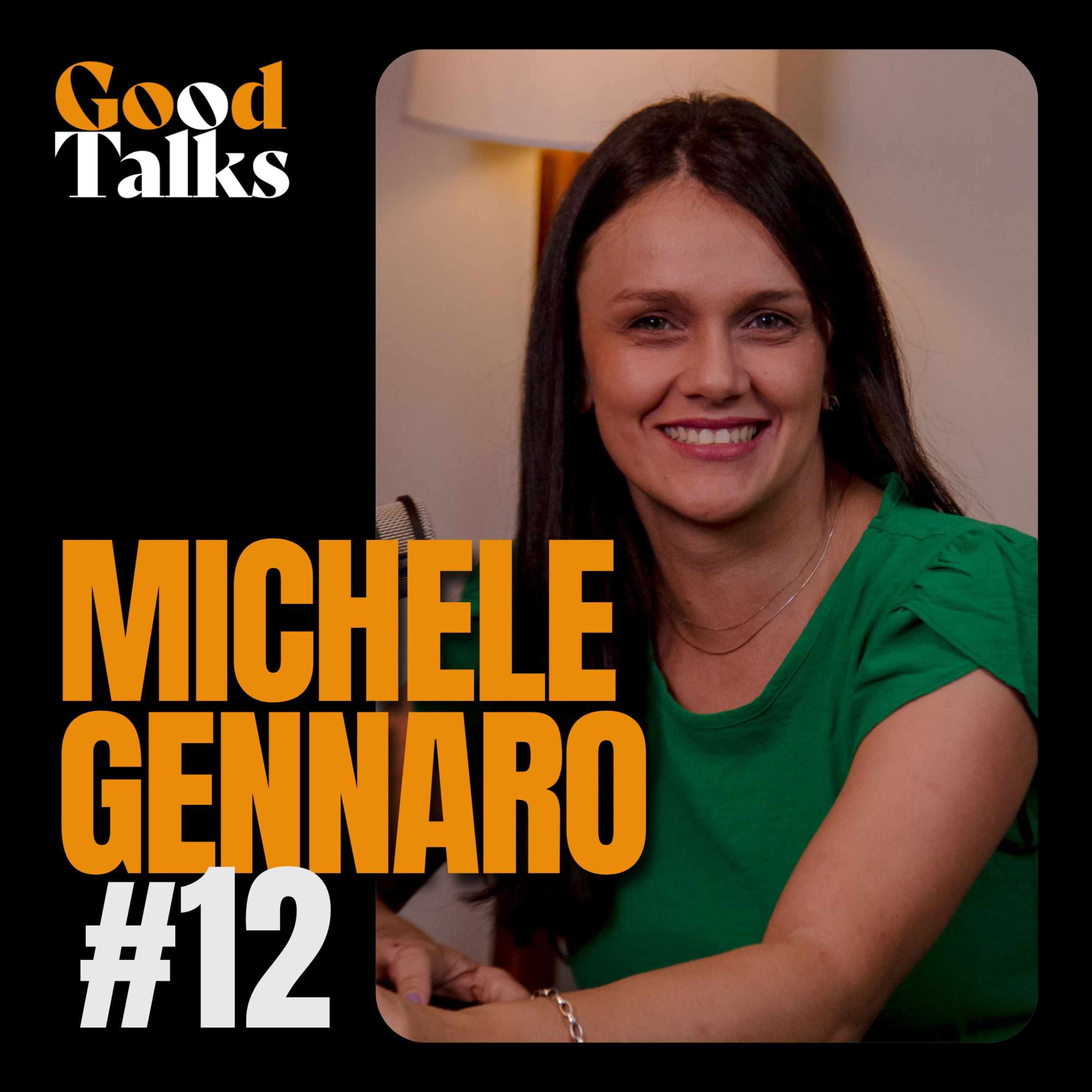 MICHELE GENNARO | Good Talks Podcast - EP 12 episode artwork