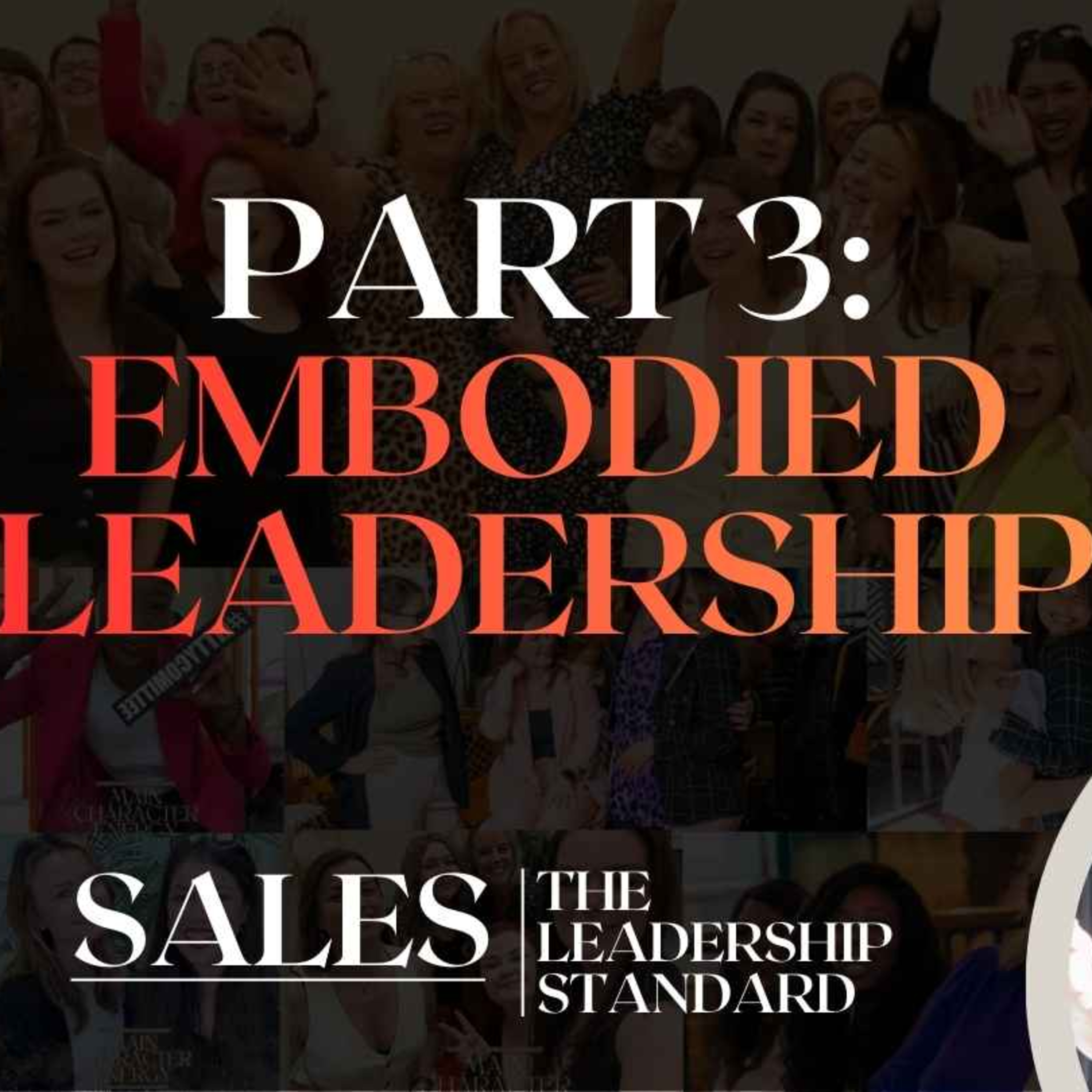75. The Leadership Standard (Part 3/5): Embodied Leadership
