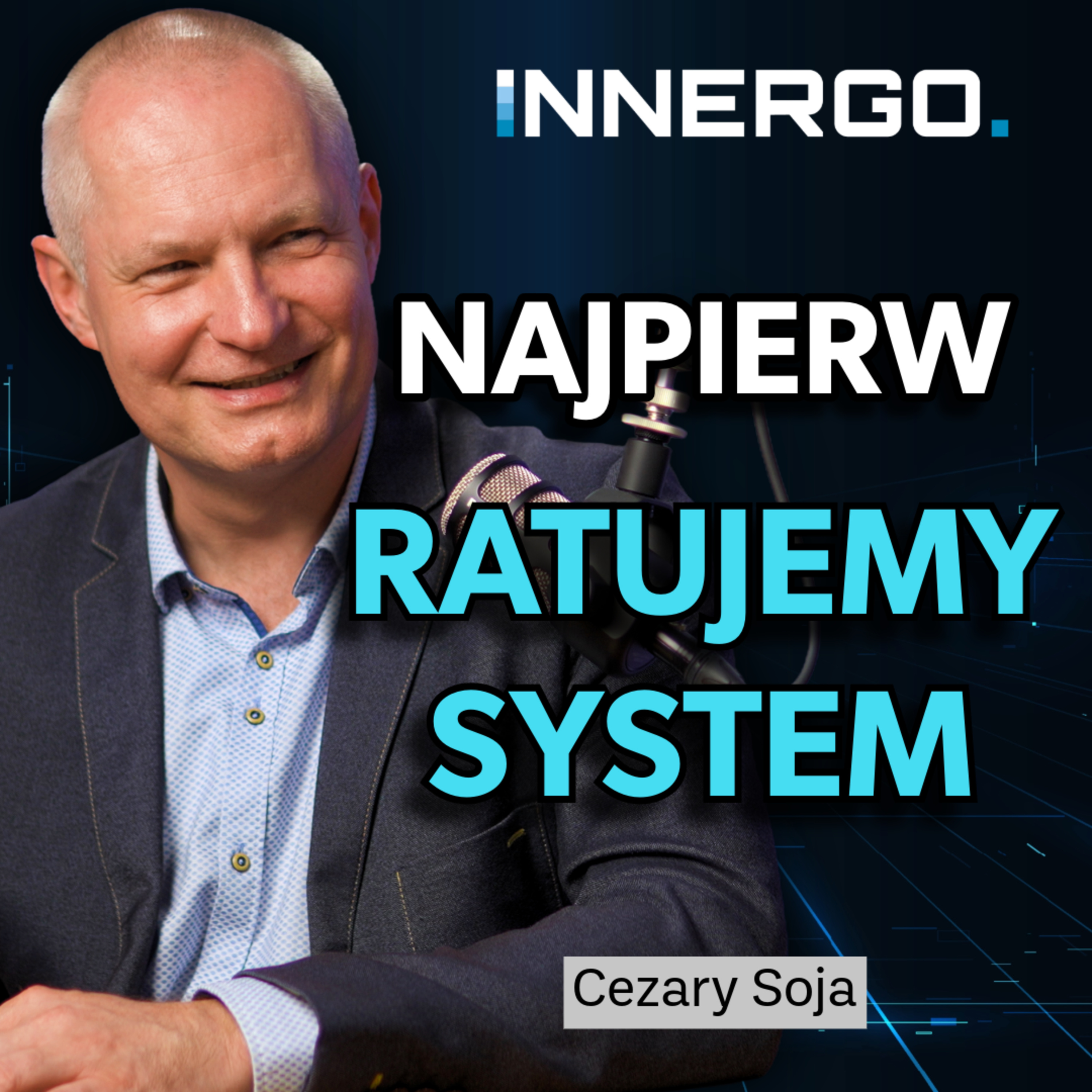 Najpierw ratujemy system, potem otwieramy umowę | Serwis IT - Cezary Soja #odkrywajINNERGO episode artwork