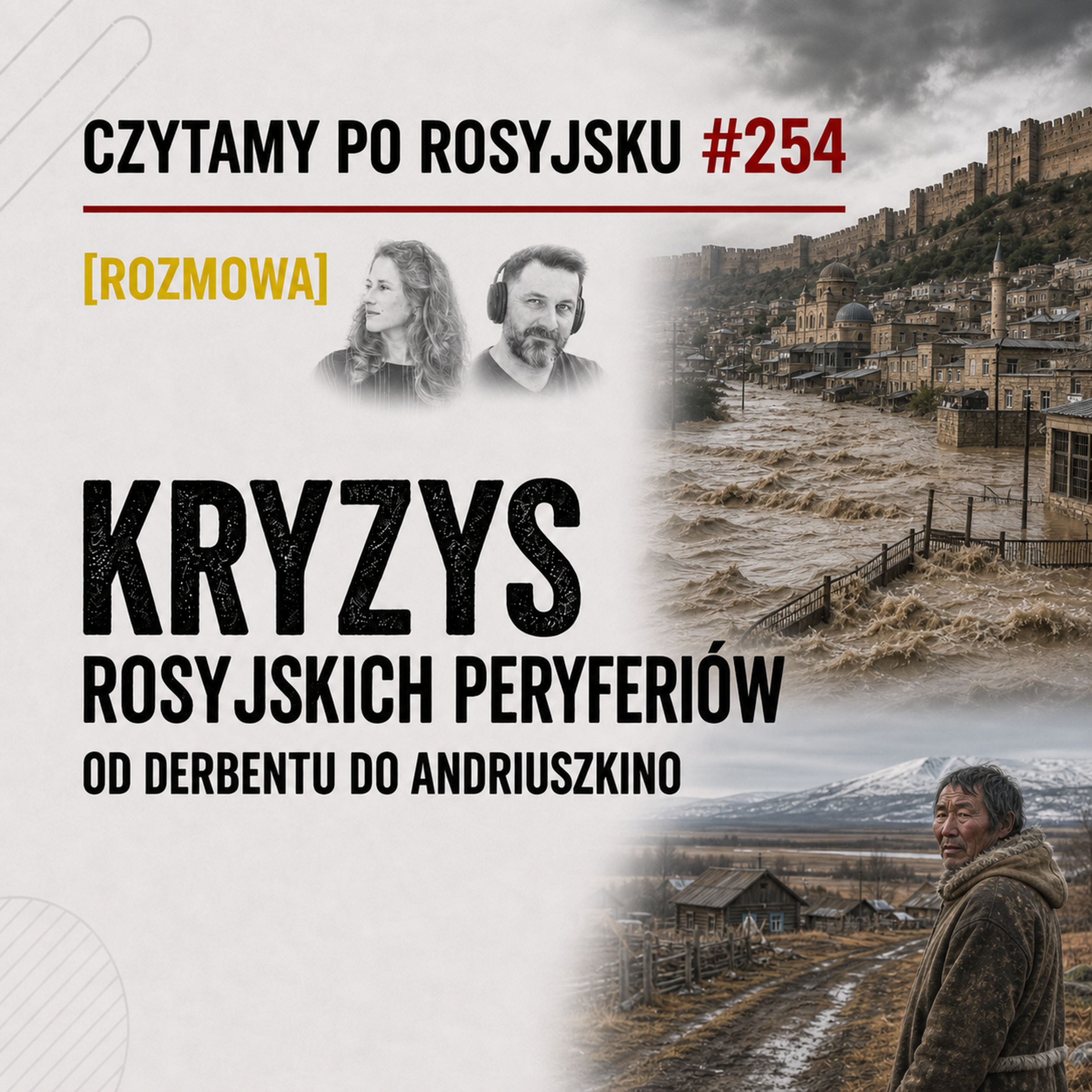 [ROZMOWA] Kryzys rosyjskich peryferiów od Derbentu do Andriuszkino episode artwork