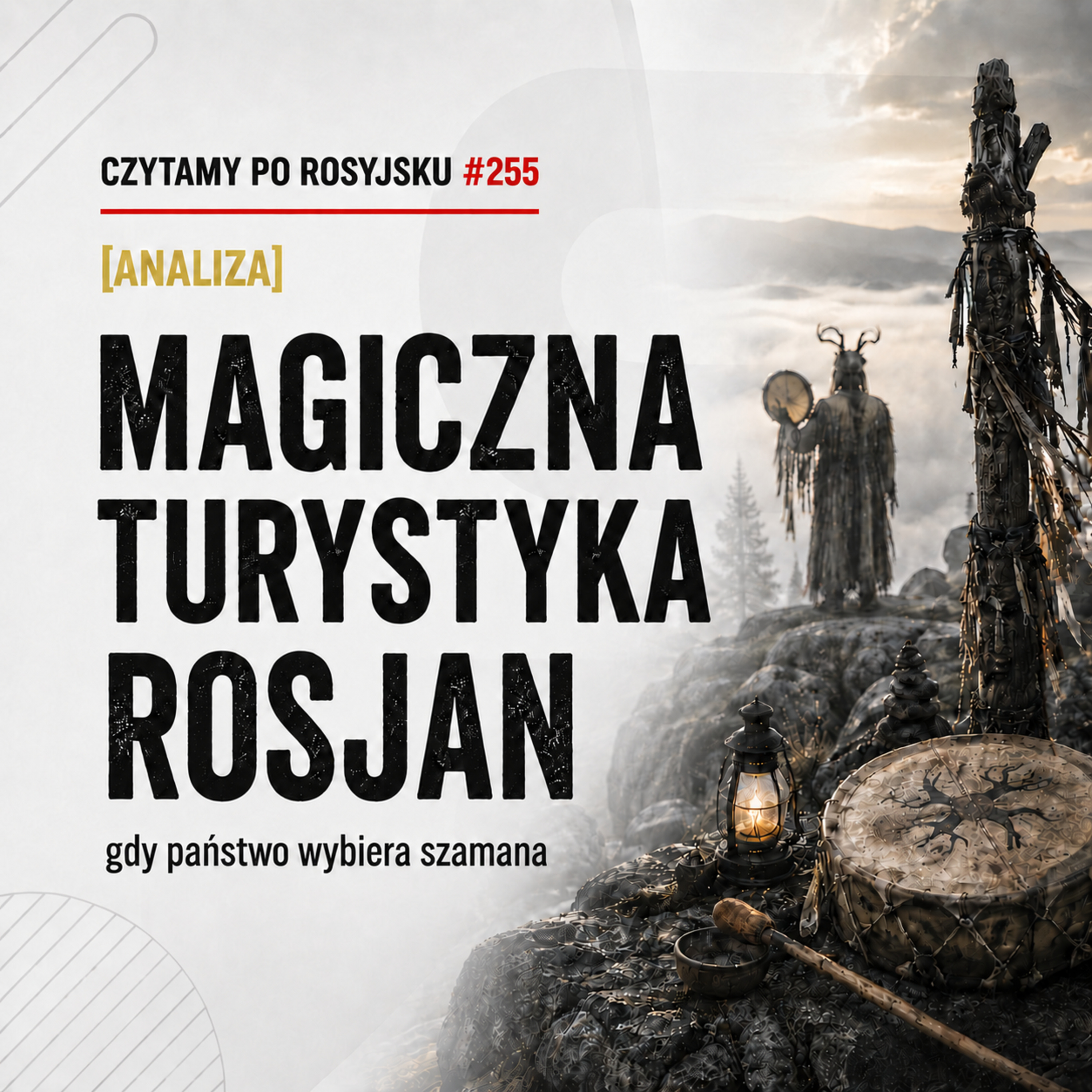 [ANALIZA] Magiczna turystyka Rosjan — gdy państwo wybiera szamana episode artwork