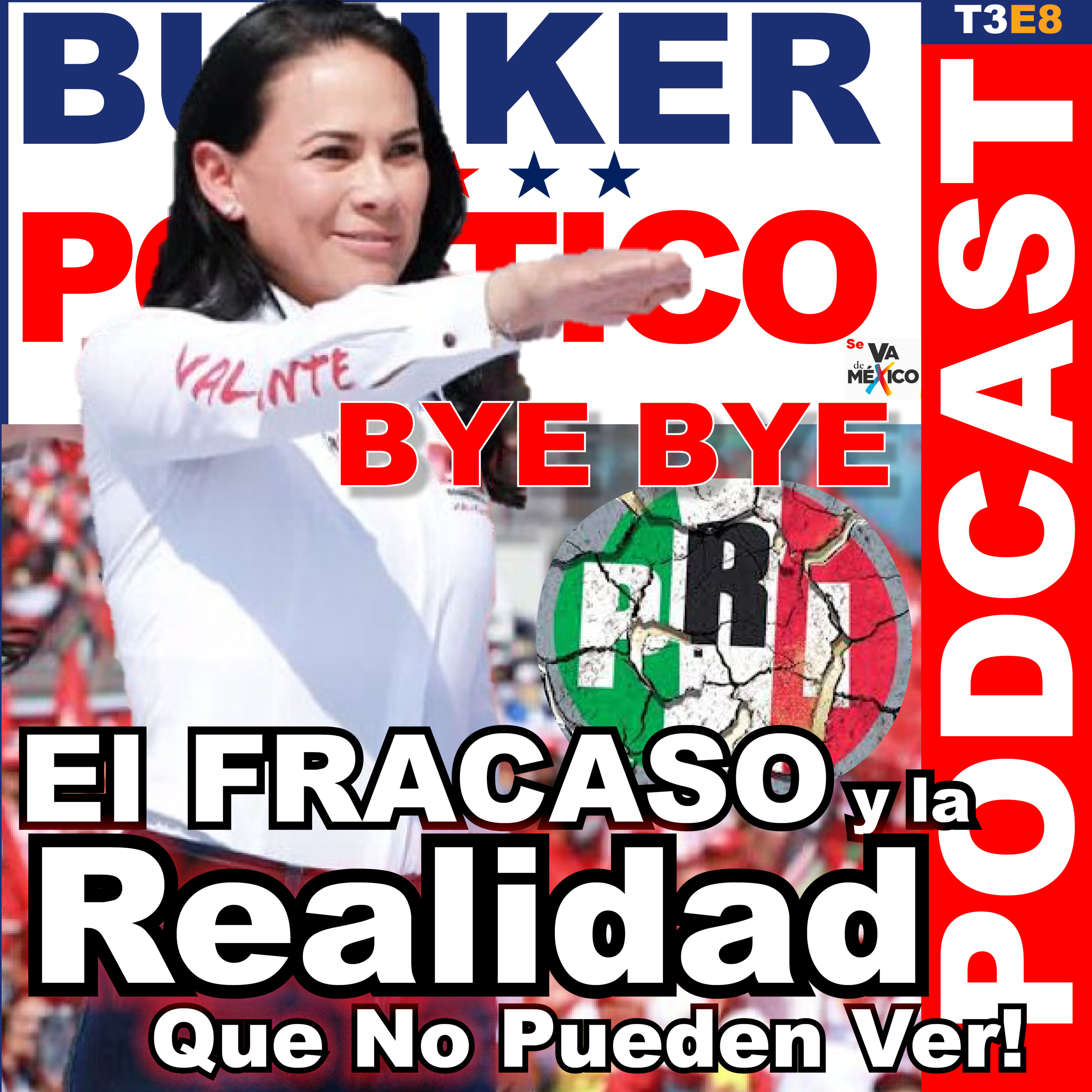 Bye Bye PRI | EL FRACASO Y LA REALIDAD QUE NO VEN episode artwork