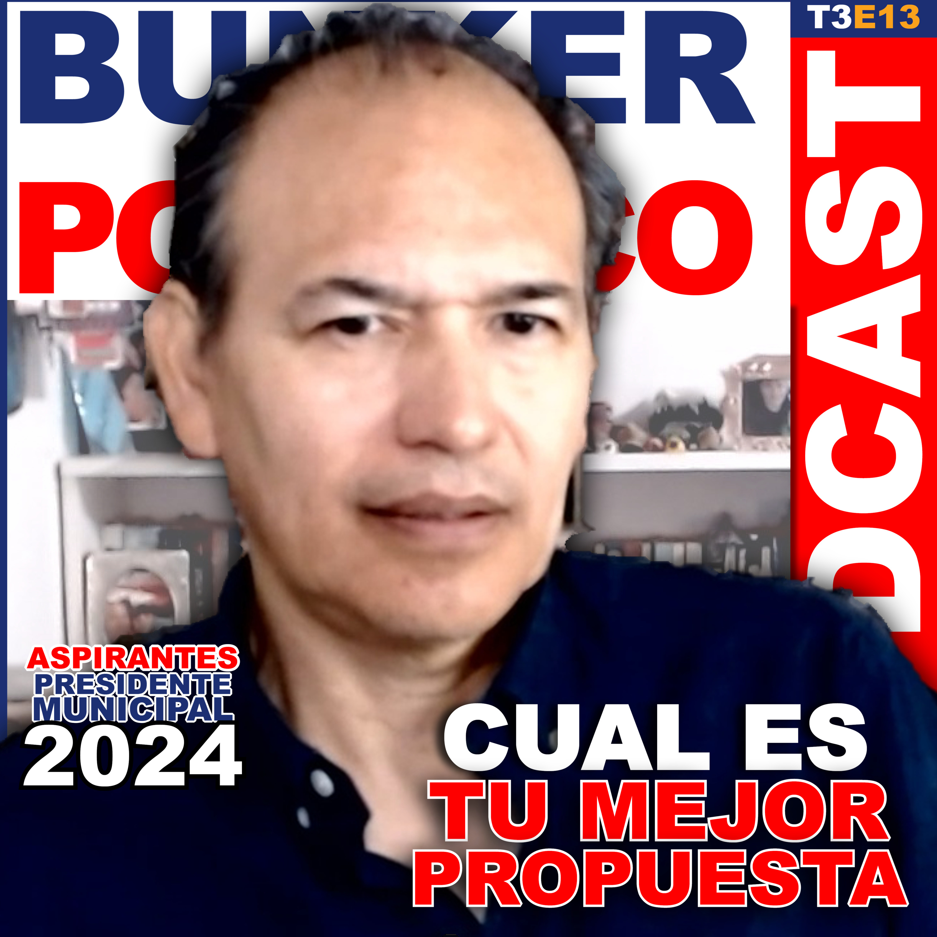 TU MEJOR PROPUESTA | Aspirantes Presidente Municipal 2024  episode artwork