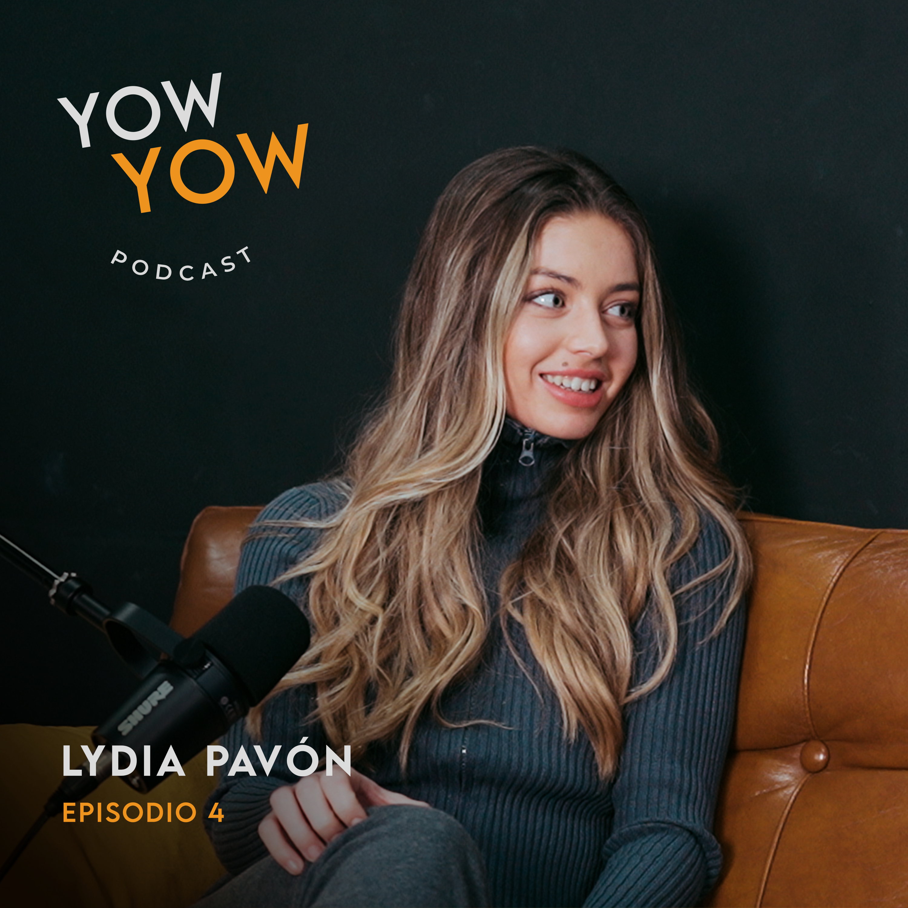 Dedícale corazón | Lydia Pavón | Ep.04 | Yow Yow Podcast