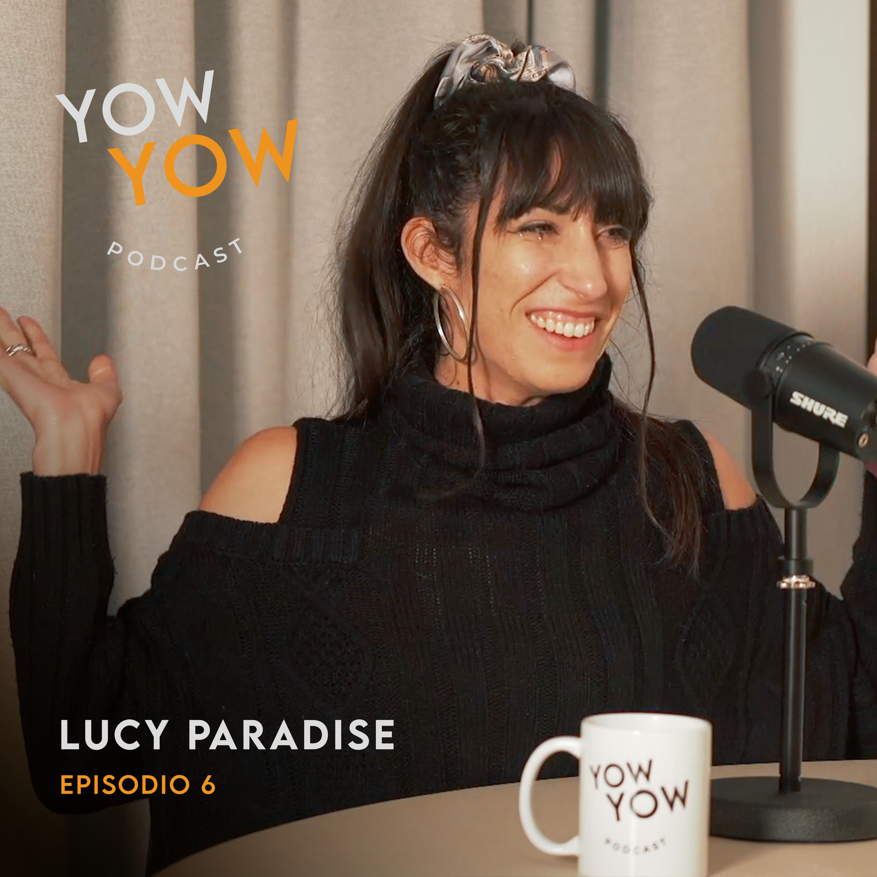 Lucharé hasta el final | Lucy Paradise | Ep.06 | Yow Yow Podcast episode artwork