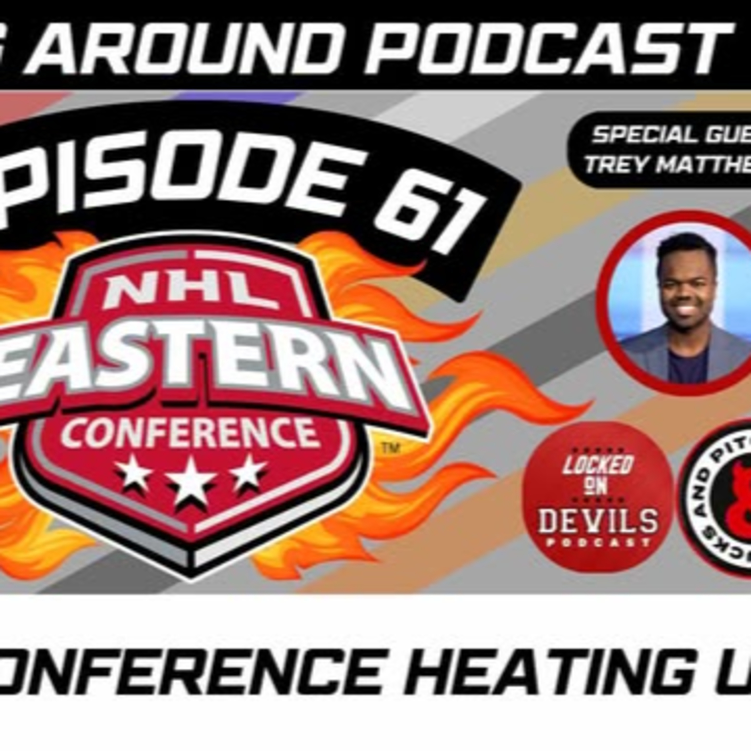 Pucking Around Pod #61 - Eastern Conference Heating Up!