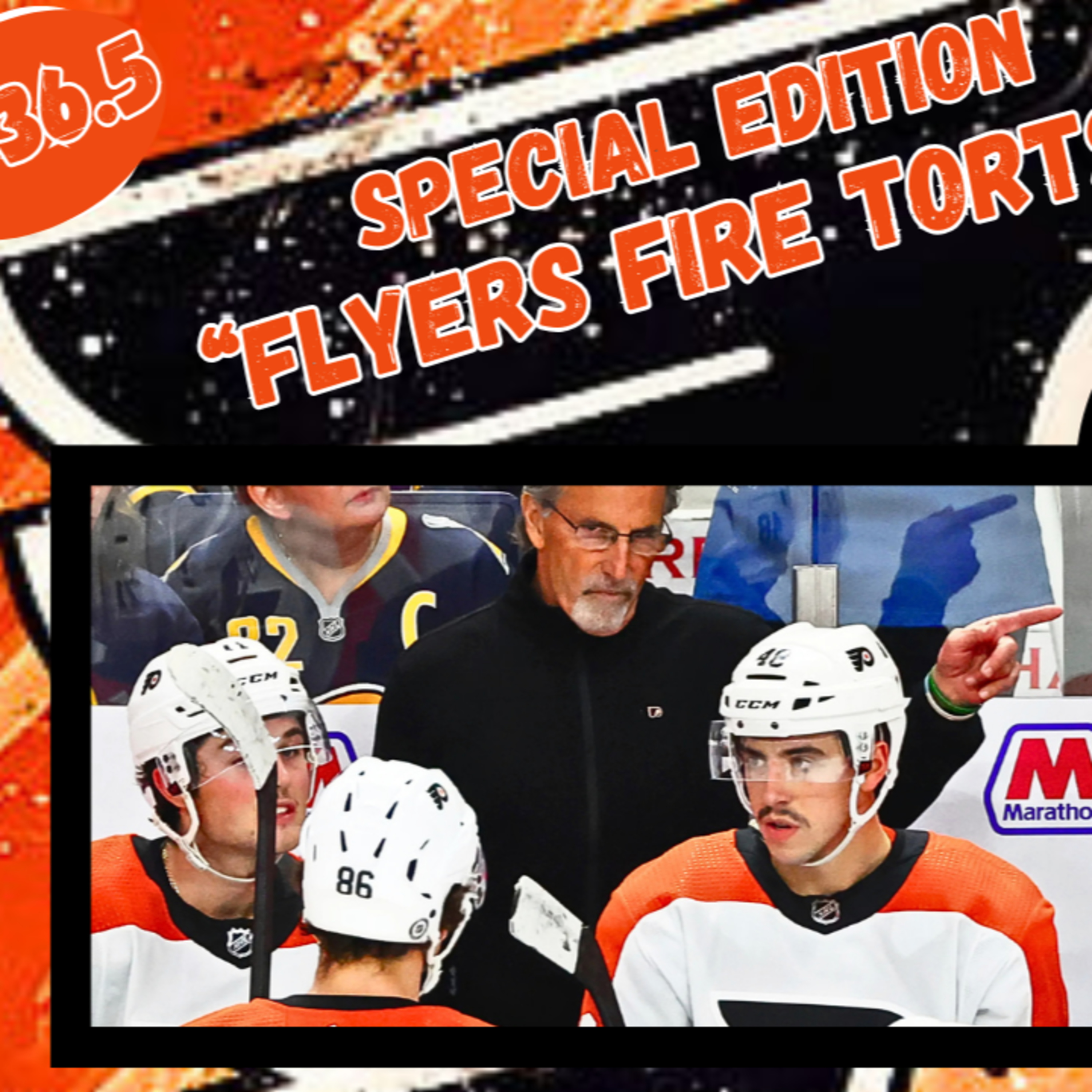 Flyera Gonna Flyera #36.5 - Flyers Fire Tortorella!