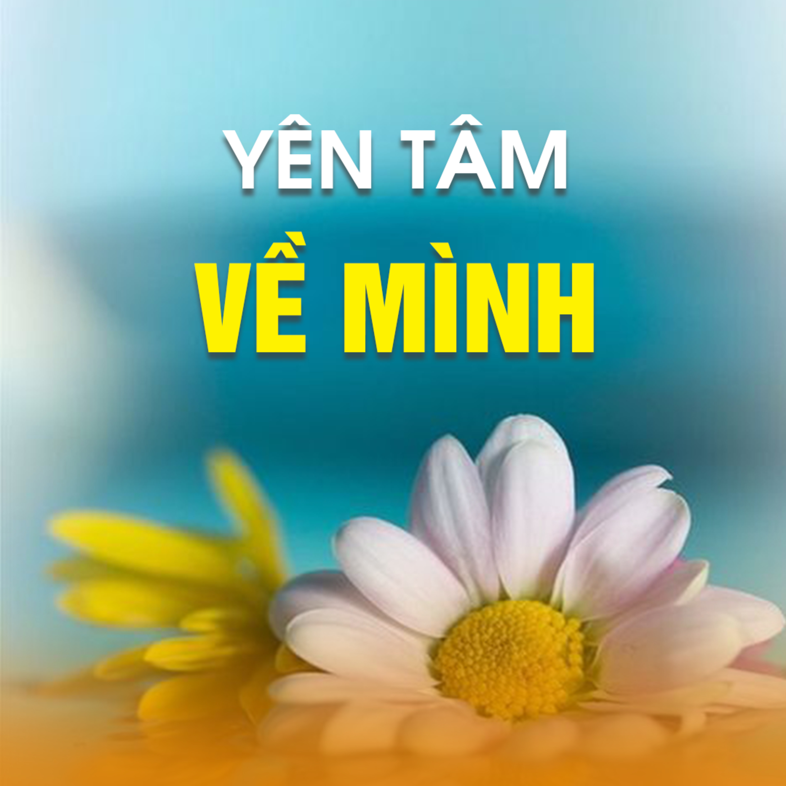 YÊN TÂM VỀ MÌNH  episode artwork