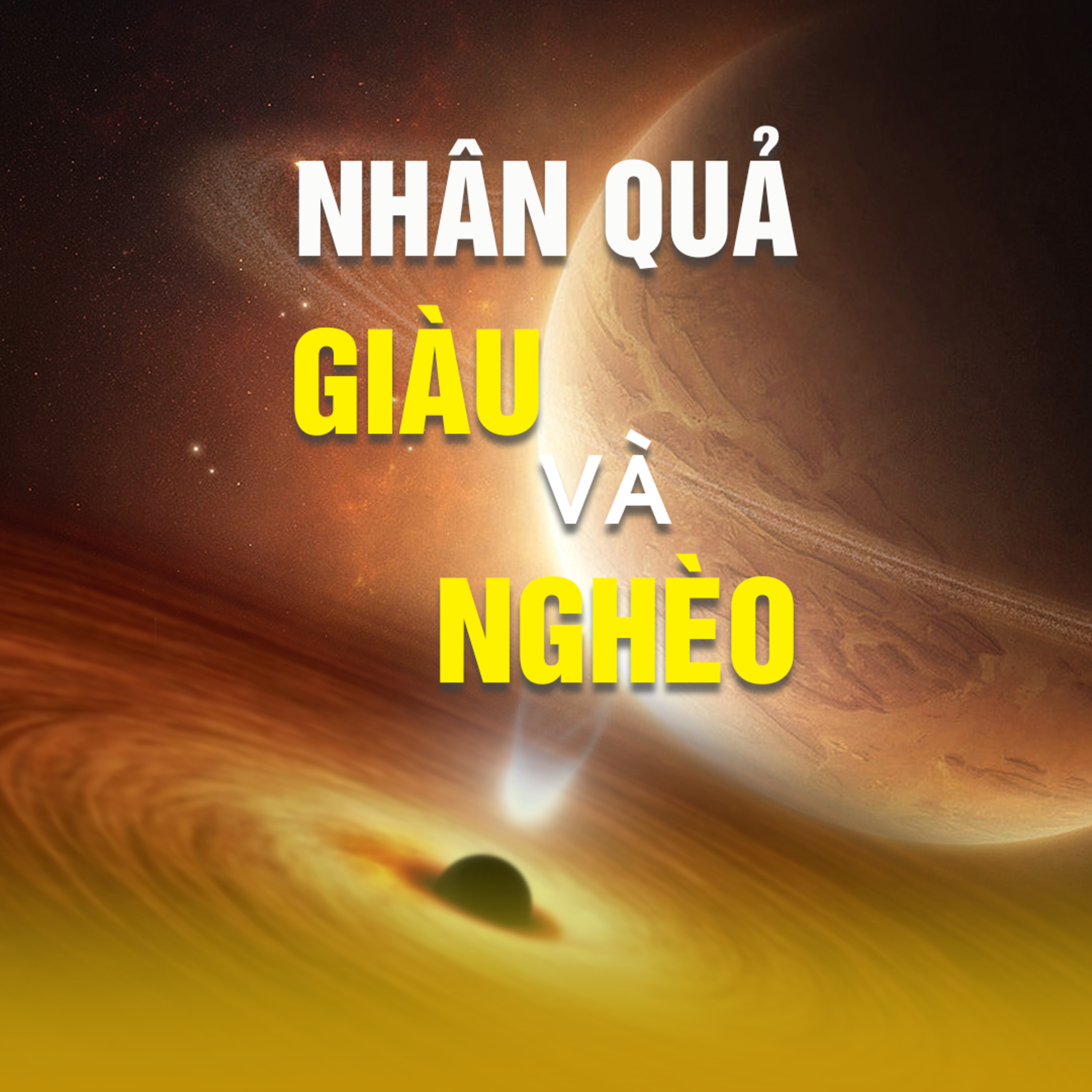 NHÂN QUẢ GIÀU VÀ NGHÈO A 