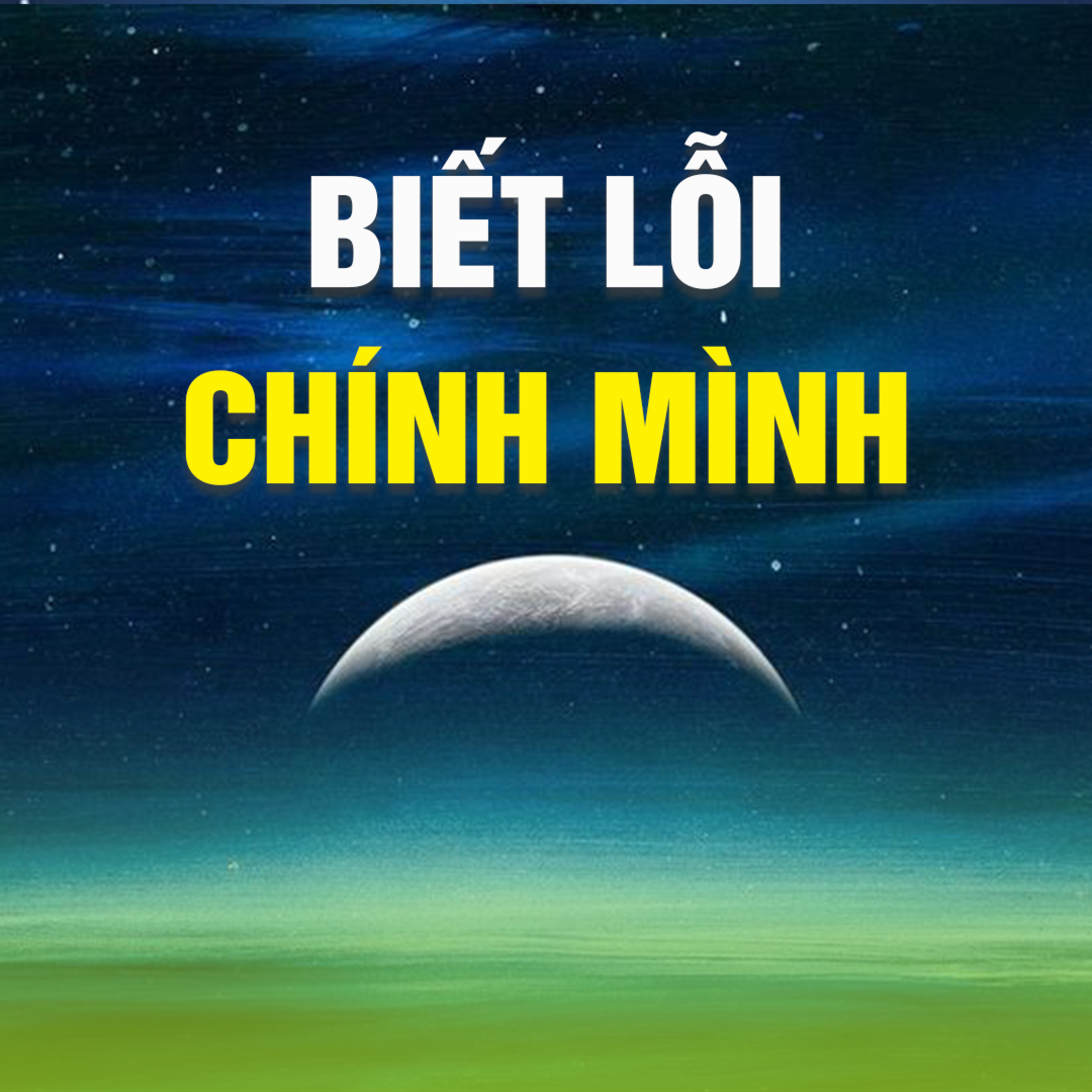 BIẾT LỖI CHÍNH MÌNH  episode artwork