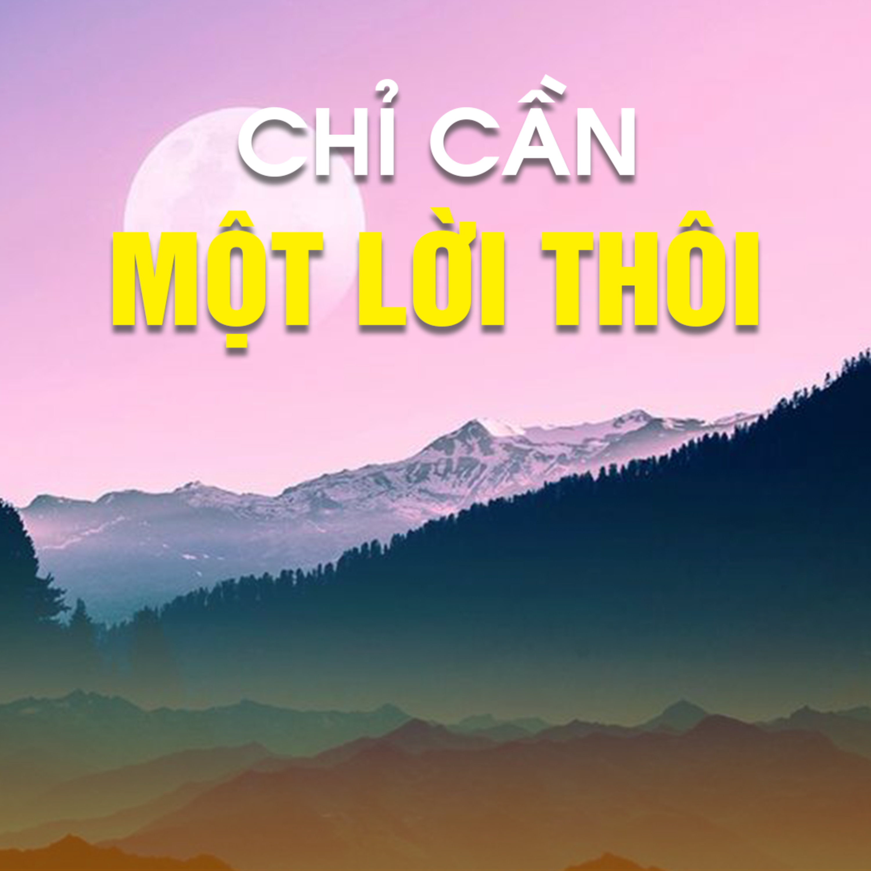 CHỈ CẦN MỘT LỜI THÔI A - Pháp Cú 36 