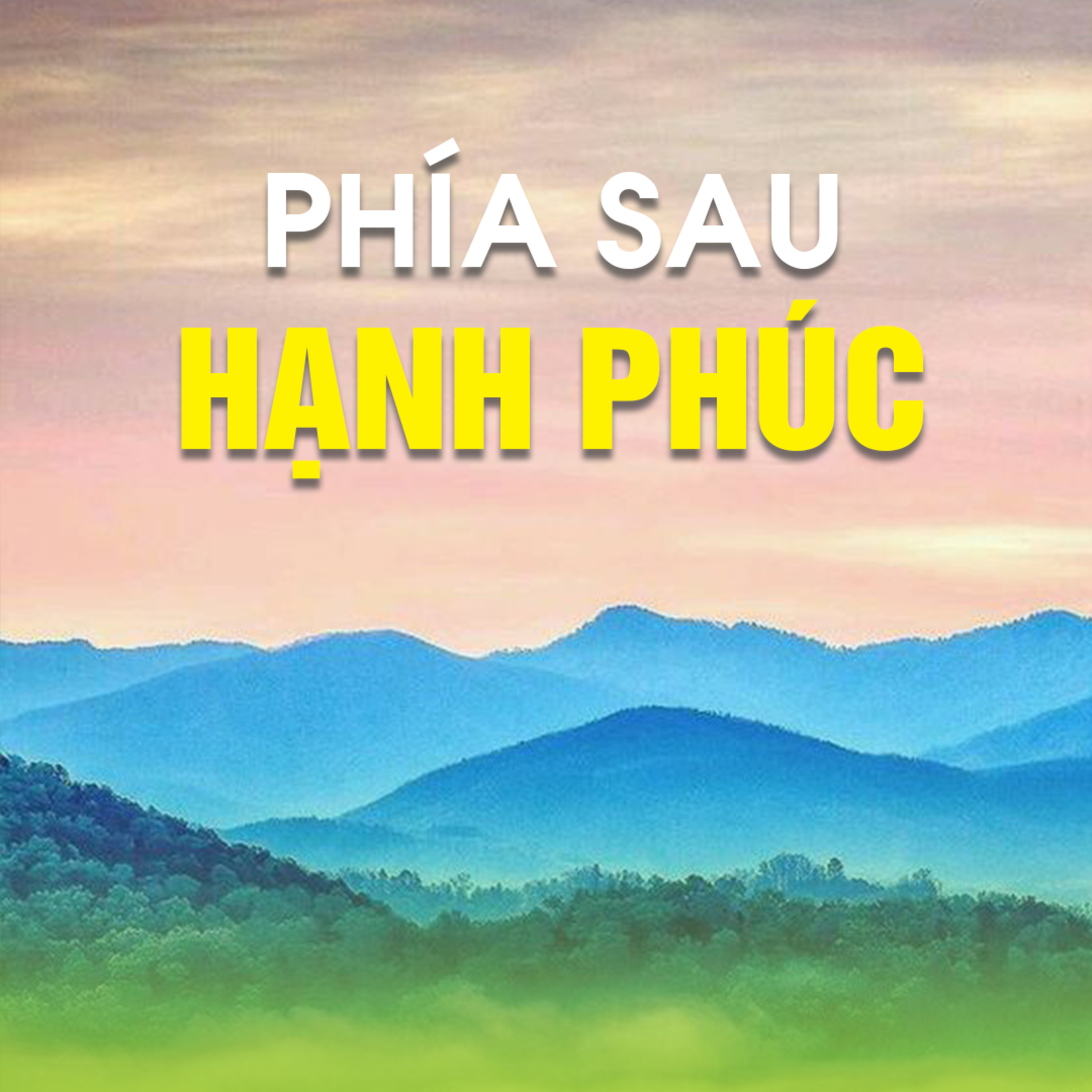 PHÍA SAU HẠNH PHÚC  episode artwork