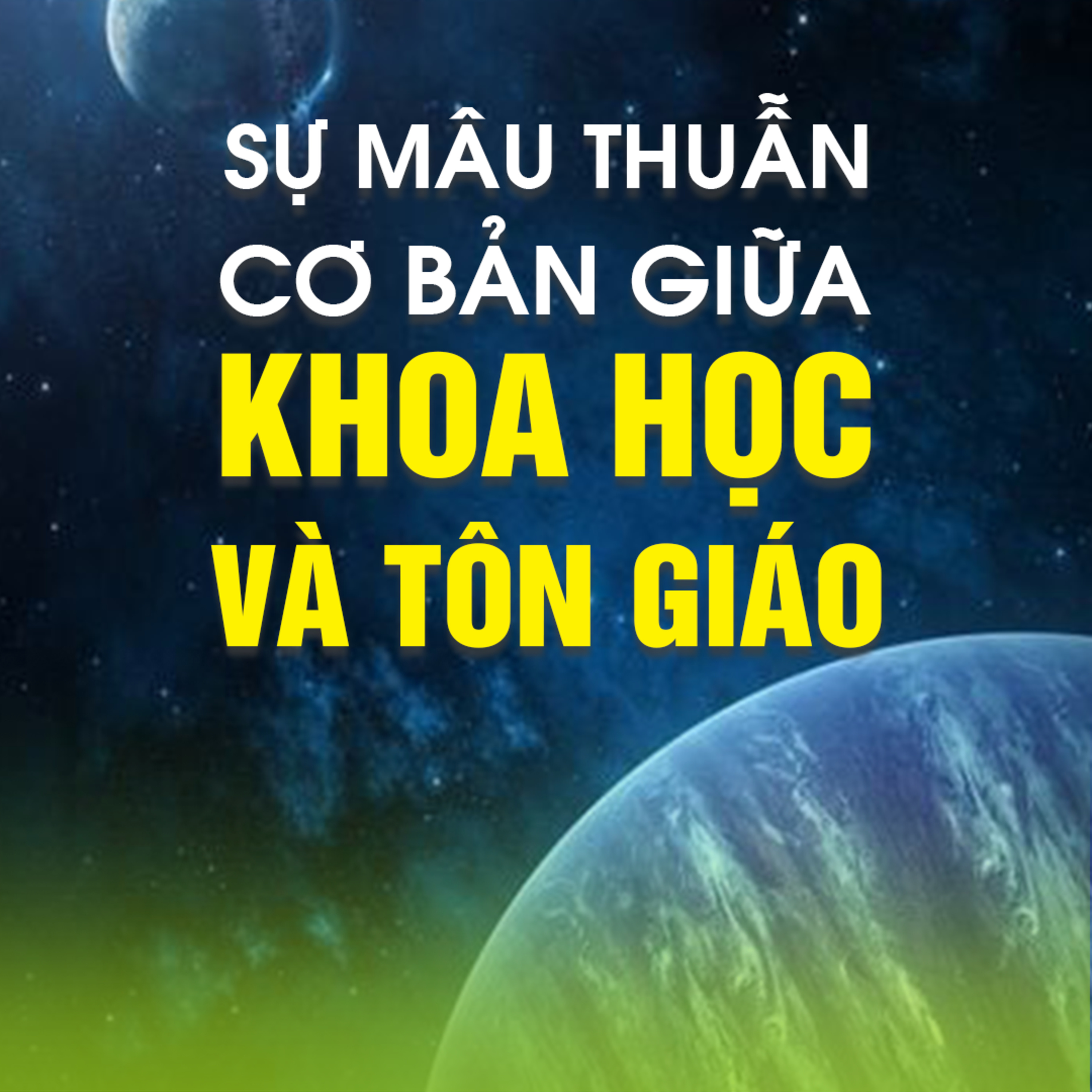 SỰ MÂU THUẪN CƠ BẢN GIỮA KHOA HỌC VÀ TÔN GIÁO B episode artwork