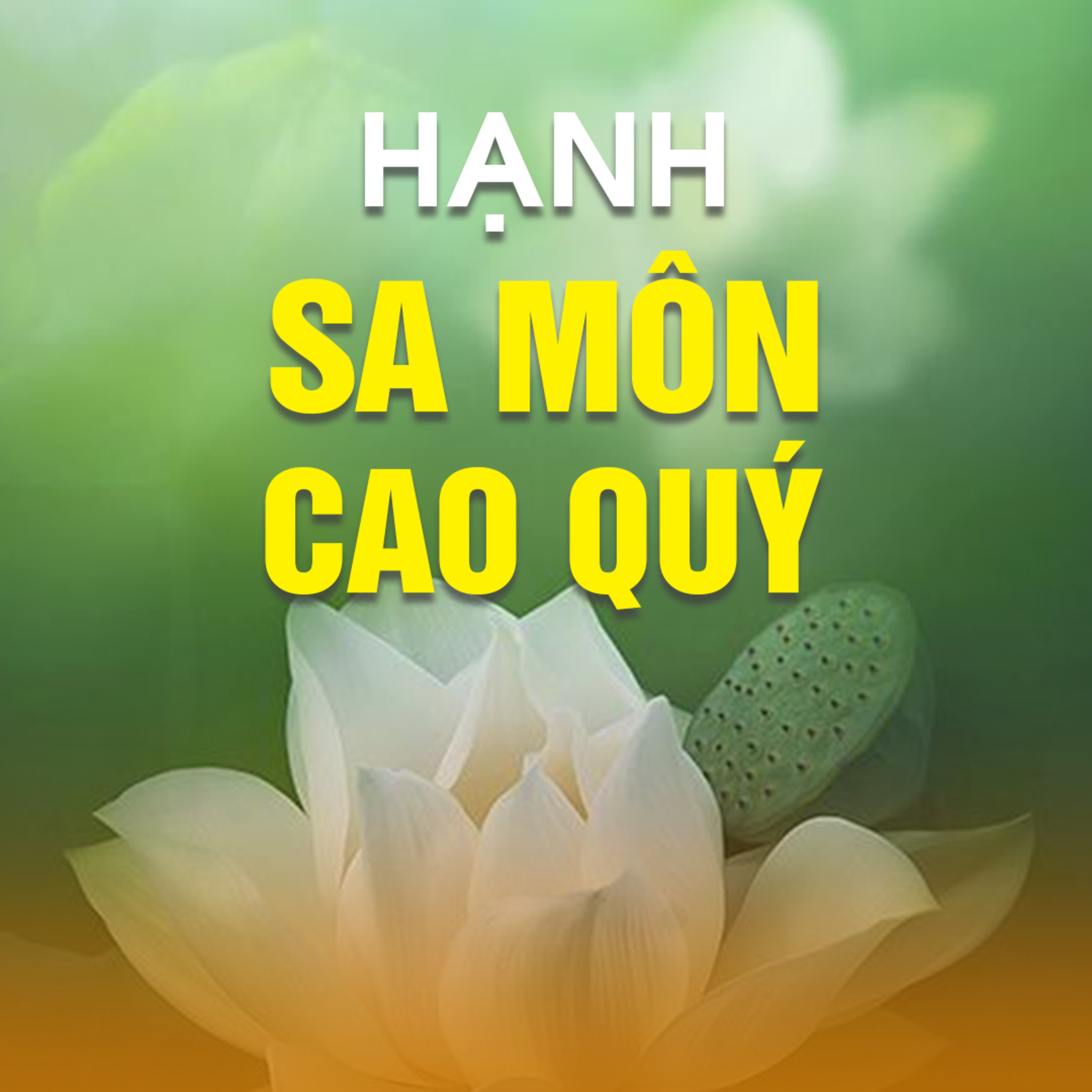HẠNH SA MÔN CAO QUÝ A - Pháp Cú 87 
