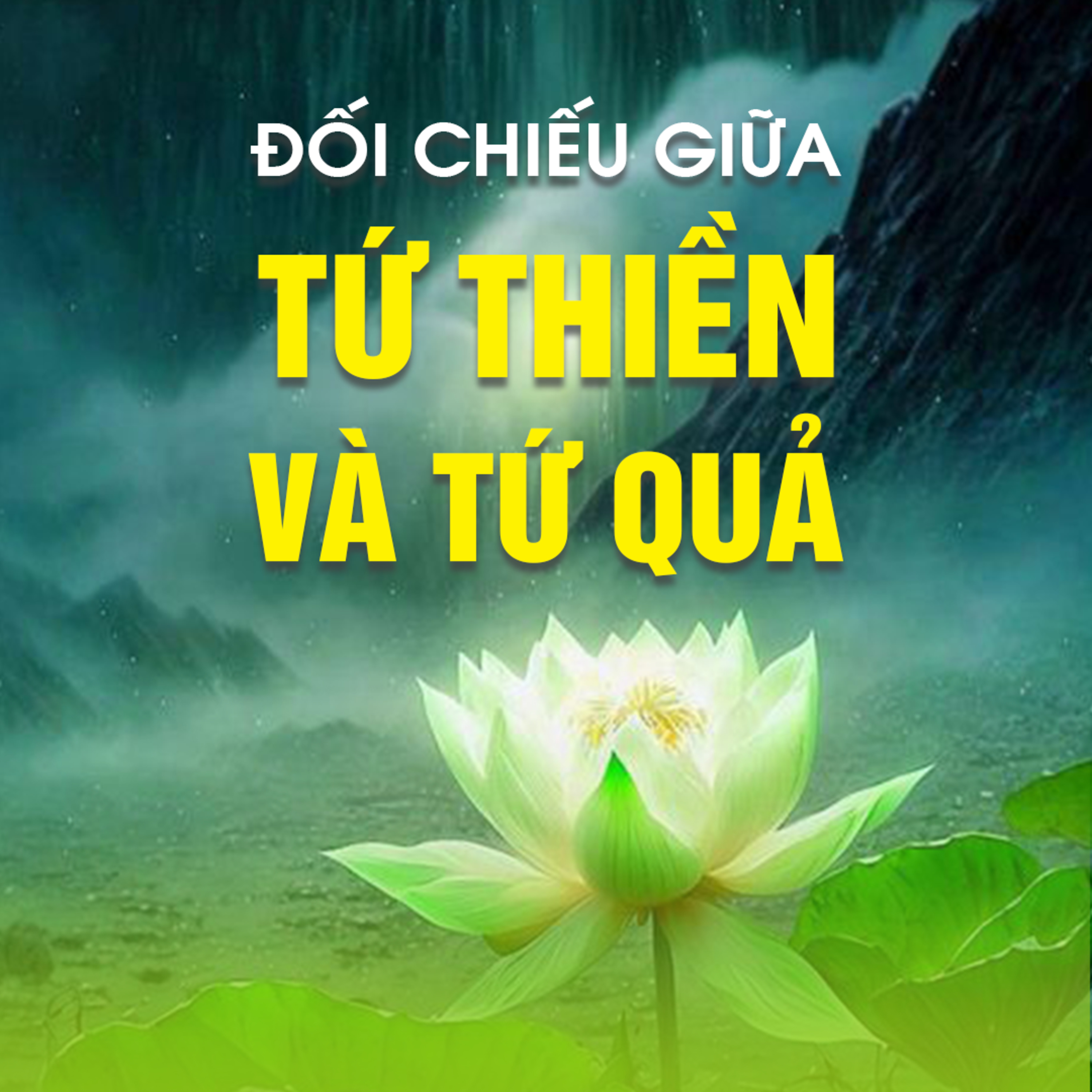 ĐỐI CHIẾU GIỮA TỨ THIỀN VÀ TỨ QUẢ A episode artwork