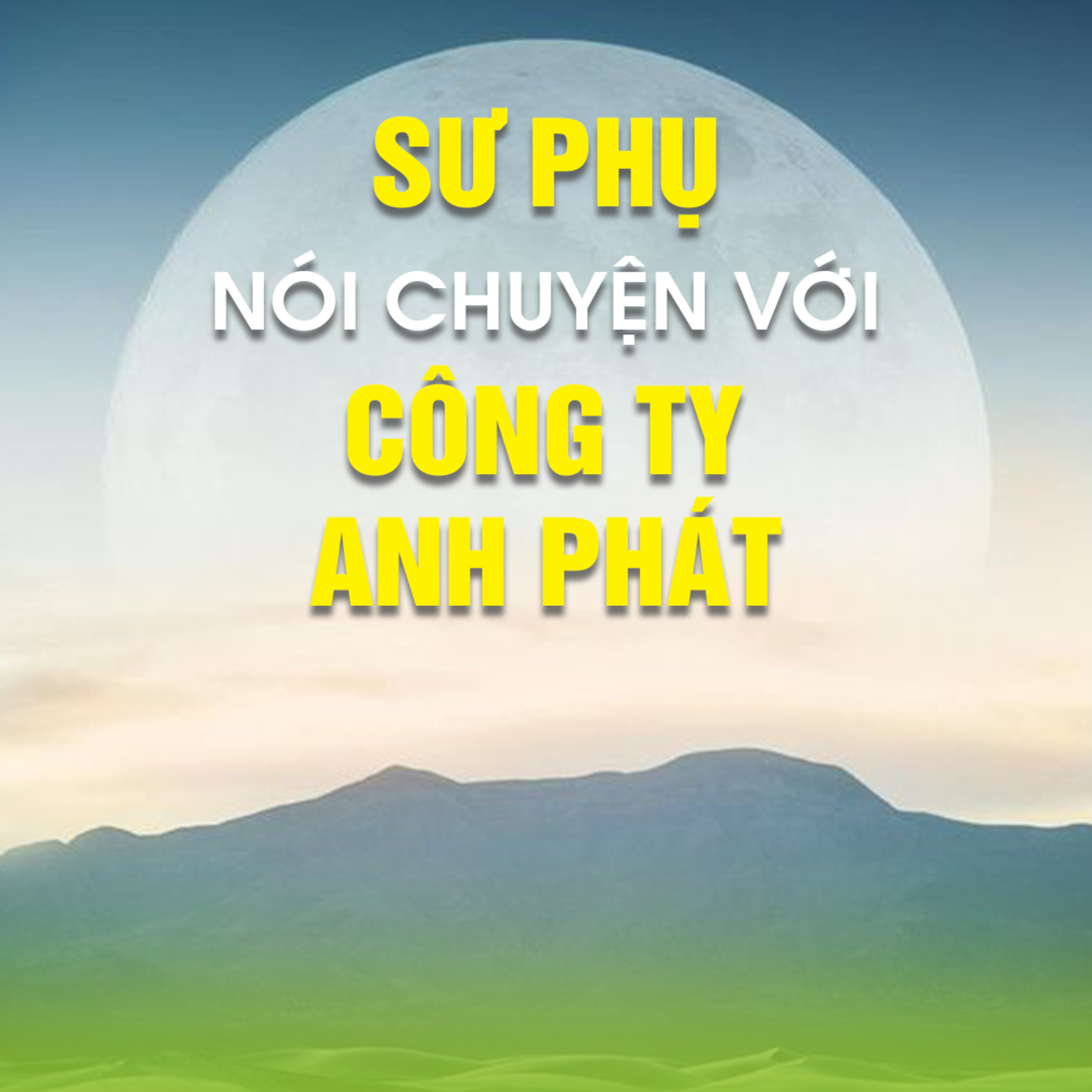 SƯ PHỤ NÓI CHUYỆN VỚI CÔNG TY ANH PHÁT - Thanh Hoá