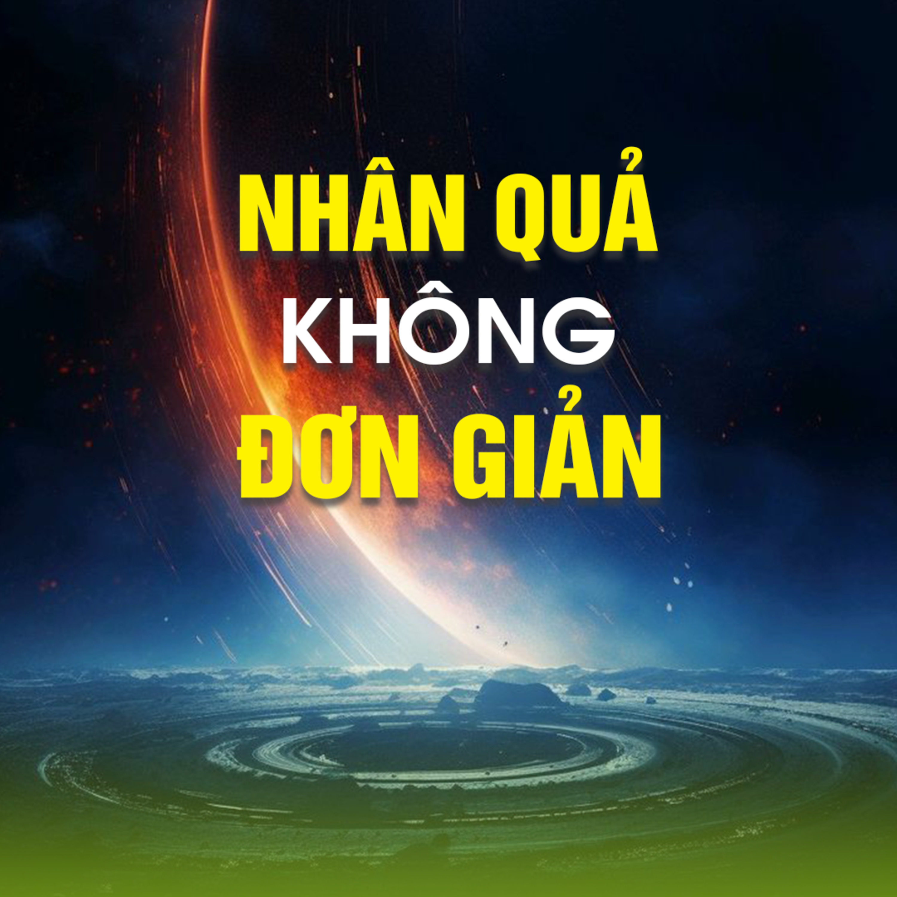 NHÂN QUẢ KHÔNG ĐƠN GIẢN - Trích bài Nâng Cấp Tu Hành - TT. TS. Thích Chân Quang