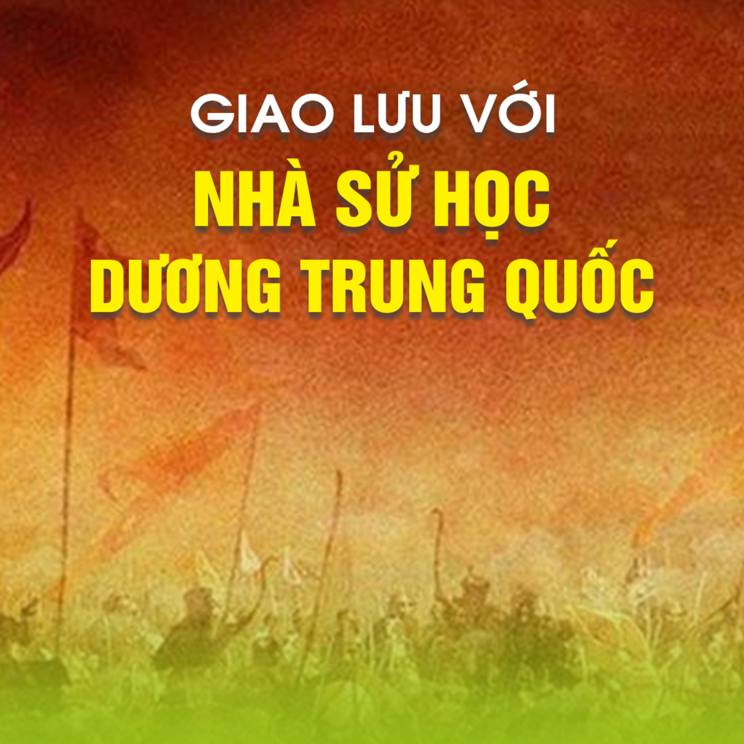 GIAO LƯU VỚI NHÀ SỬ HỌC DƯƠNG TRUNG QUỐC - Thiền Tôn Phật Quang - Thành Đạo 2018 episode artwork