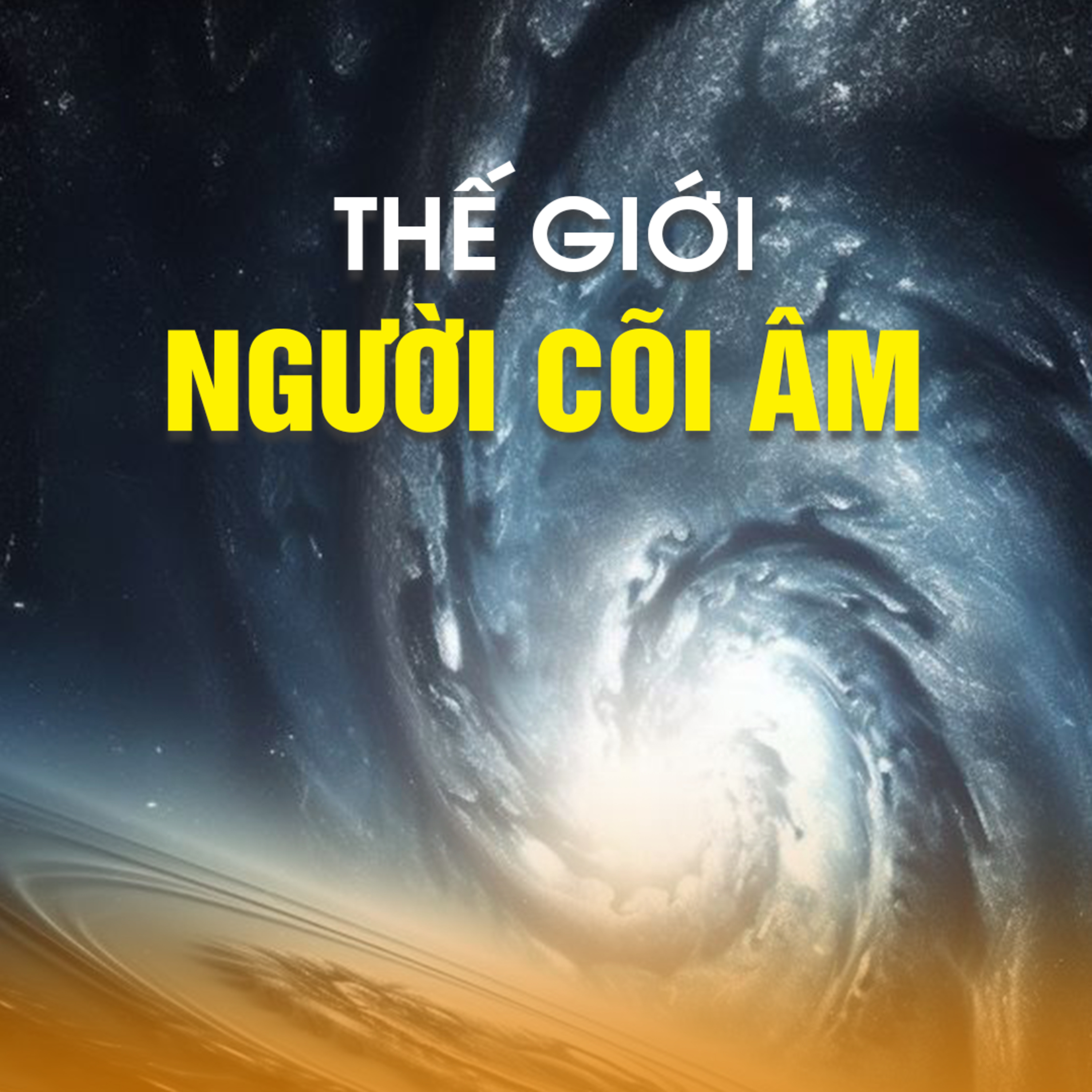 THẾ GIỚI NGƯỜI CÕI ÂM - TT. TS. Thích Chân Quang