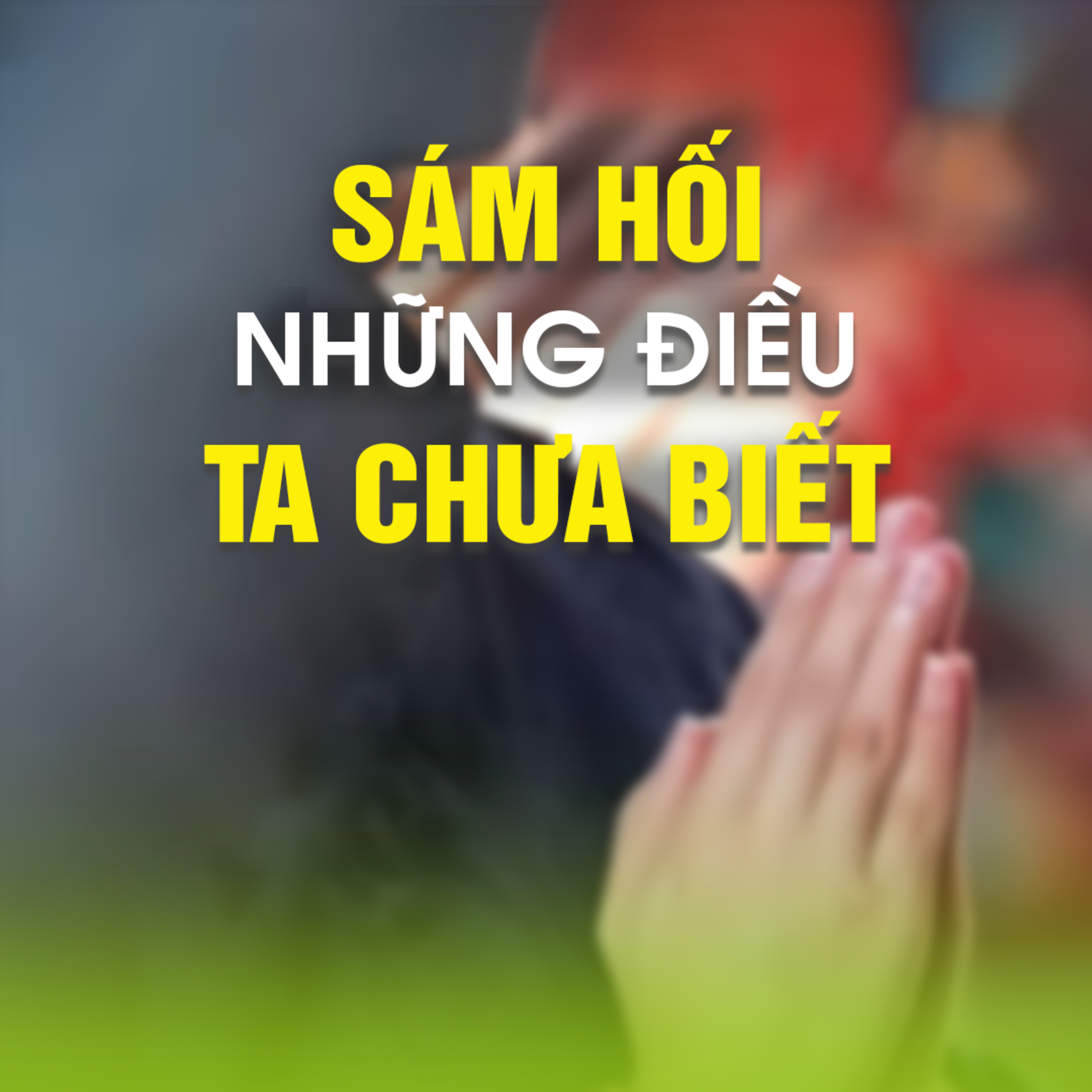 SÁM HỐI - CÓ NHỮNG ĐIỀU TA CHƯA BIẾT! | TT.TS Thích Chân Quang