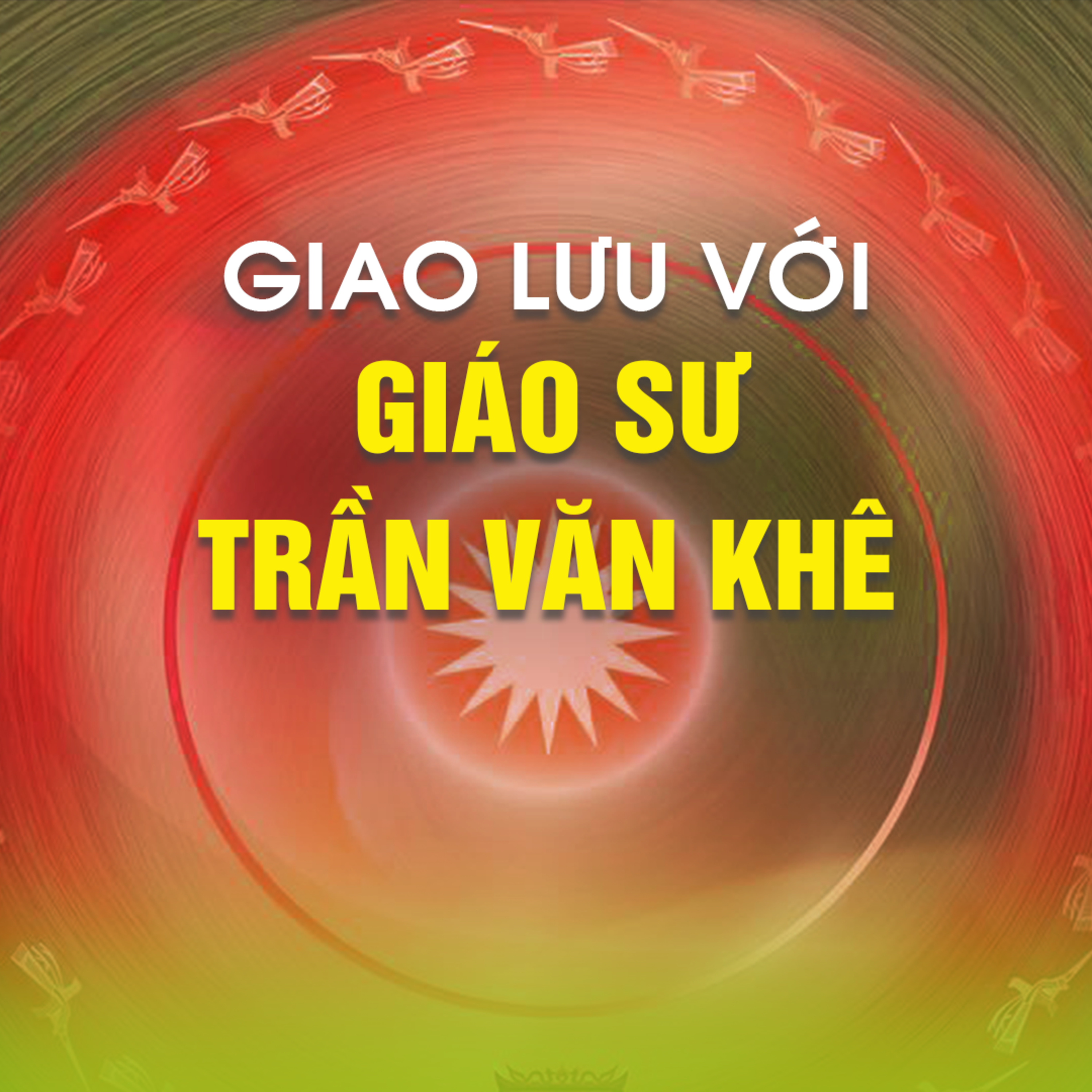 GIAO LƯU VỚI GIÁO SƯ TRẦN VĂN KHÊ - Danh Nhân Văn Hóa Việt Nam - Thiền Tôn Phật Quang episode artwork