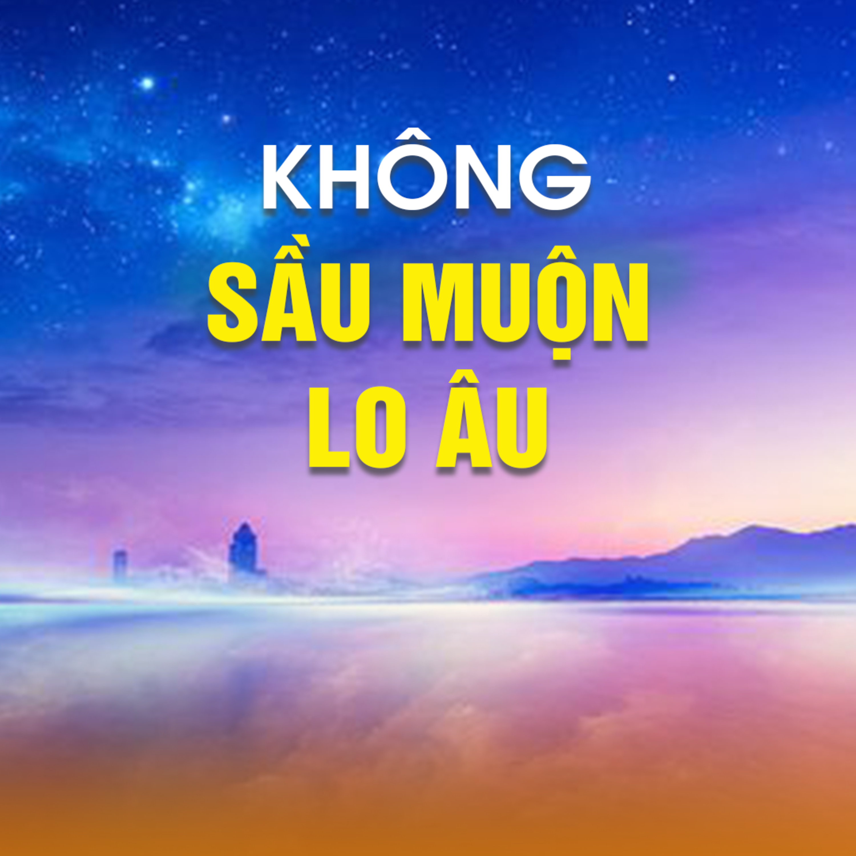 KHÔNG SẦU MUỘN LO ÂU - Pháp cú 58 | TT. TS. Thích Chân Quang episode artwork