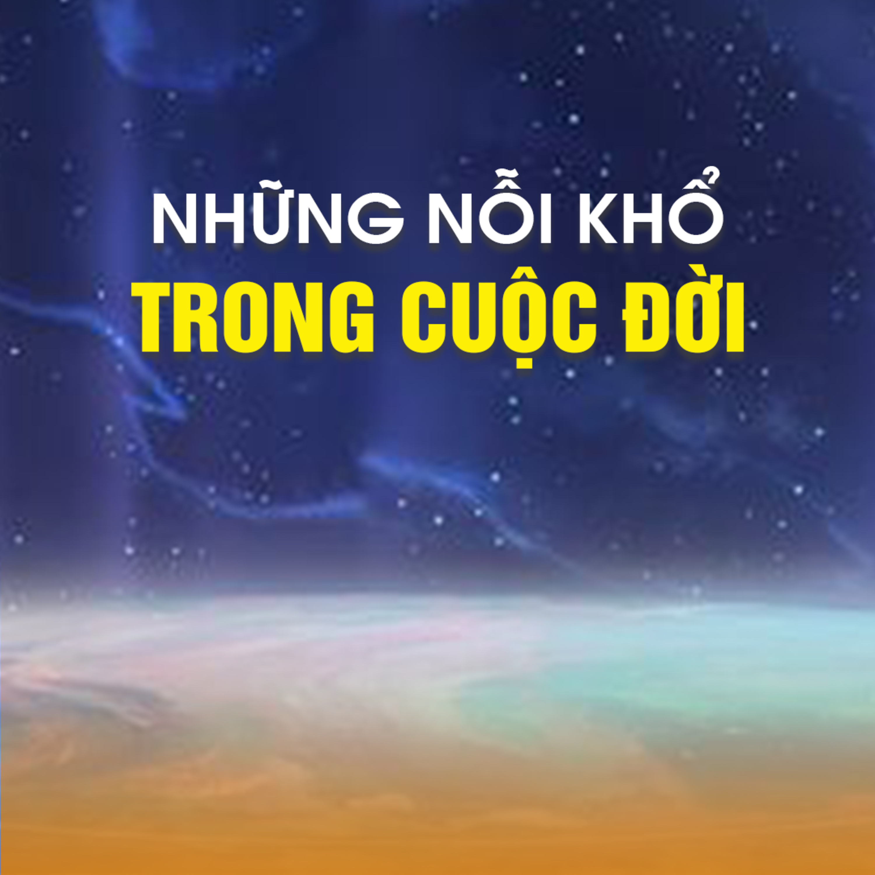 NHỮNG NỖI KHỔ TRONG CUỘC ĐỜI - TT.TS. Thích Chân Quang  episode artwork