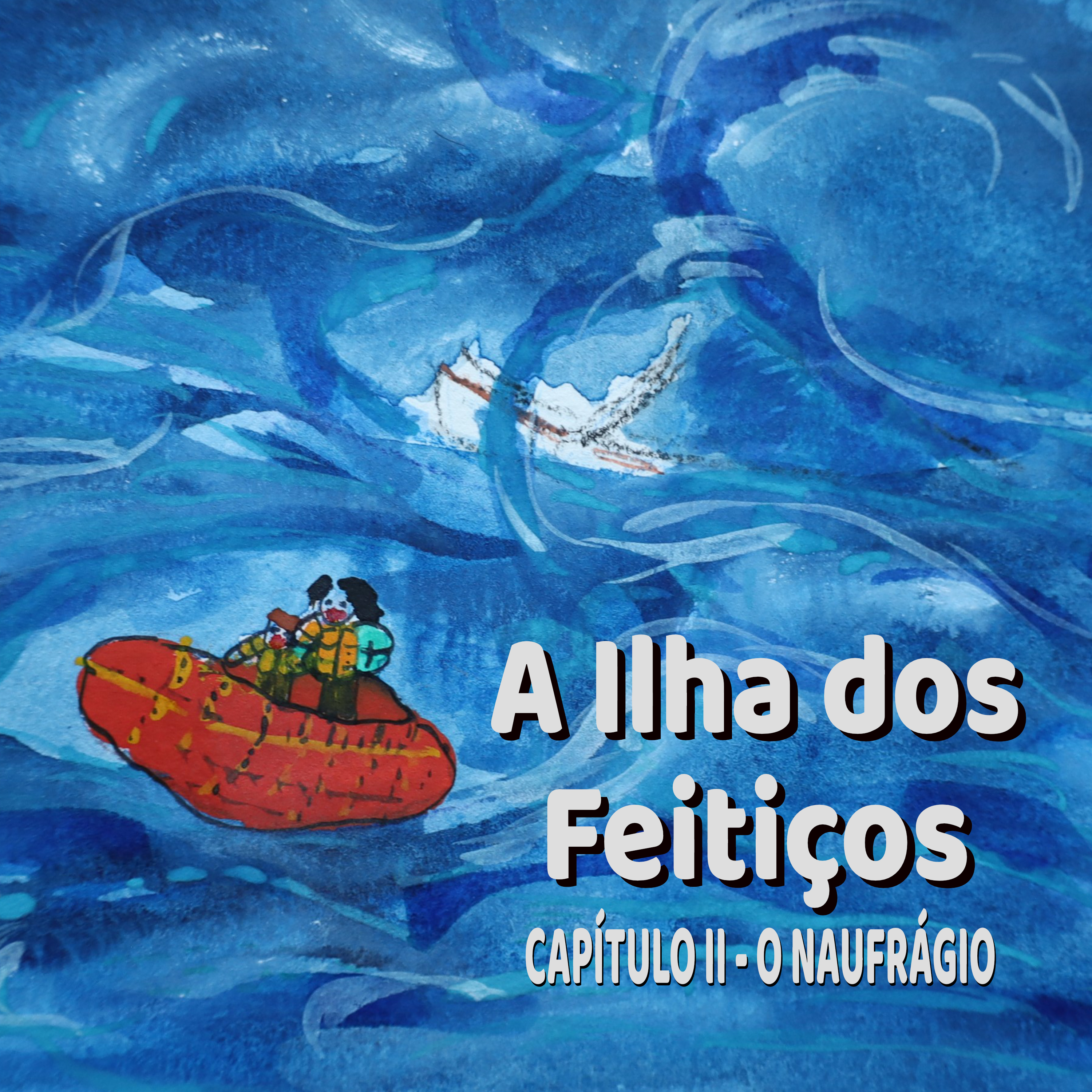 A Ilha dos Feitiços: Capítulo II - O Naufrágio