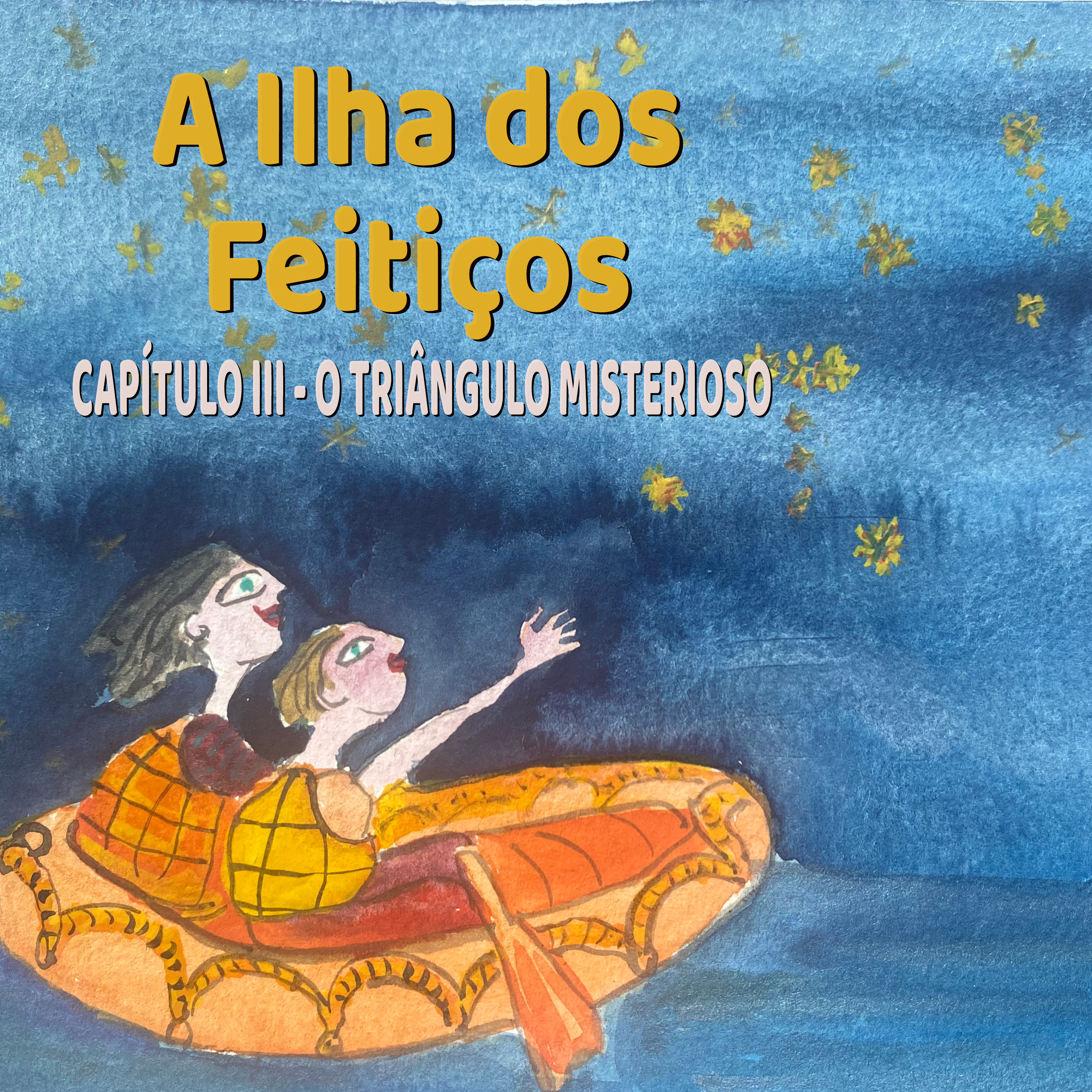 A Ilha dos Feitiços: Capítulo III - O Triângulo Misterioso