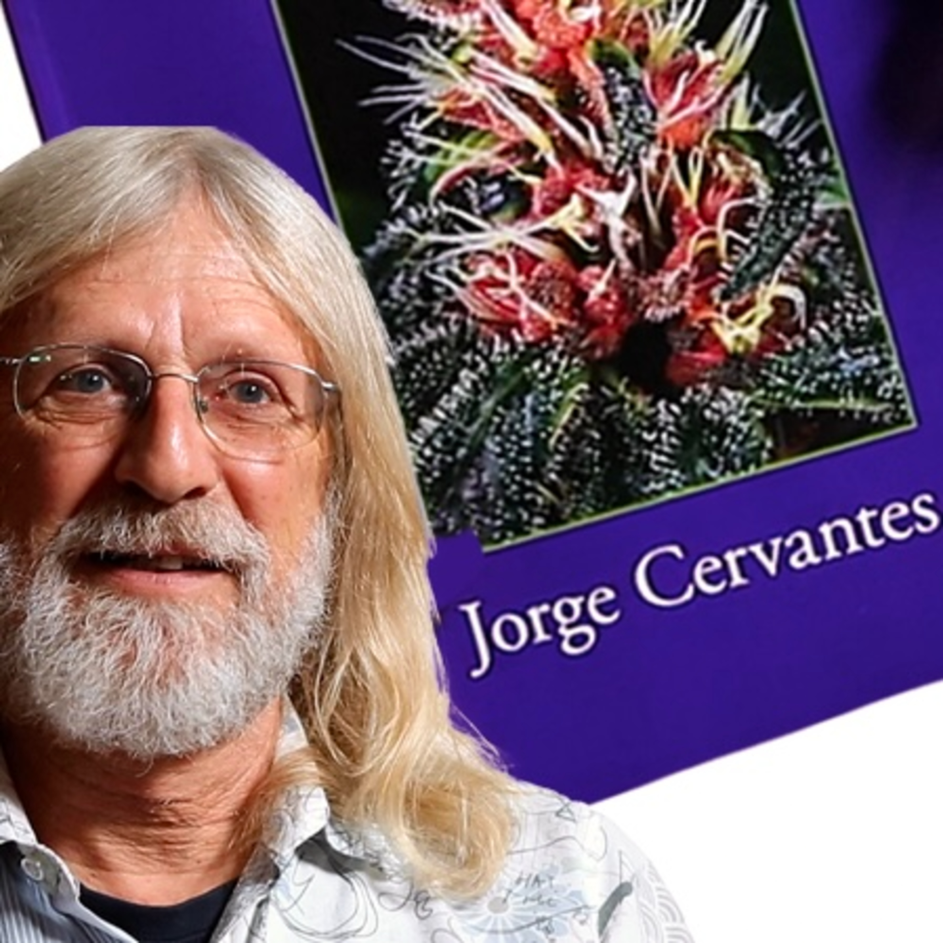 Jorge Cervantes | Legendary Cannabis Horticulturist episode artwork