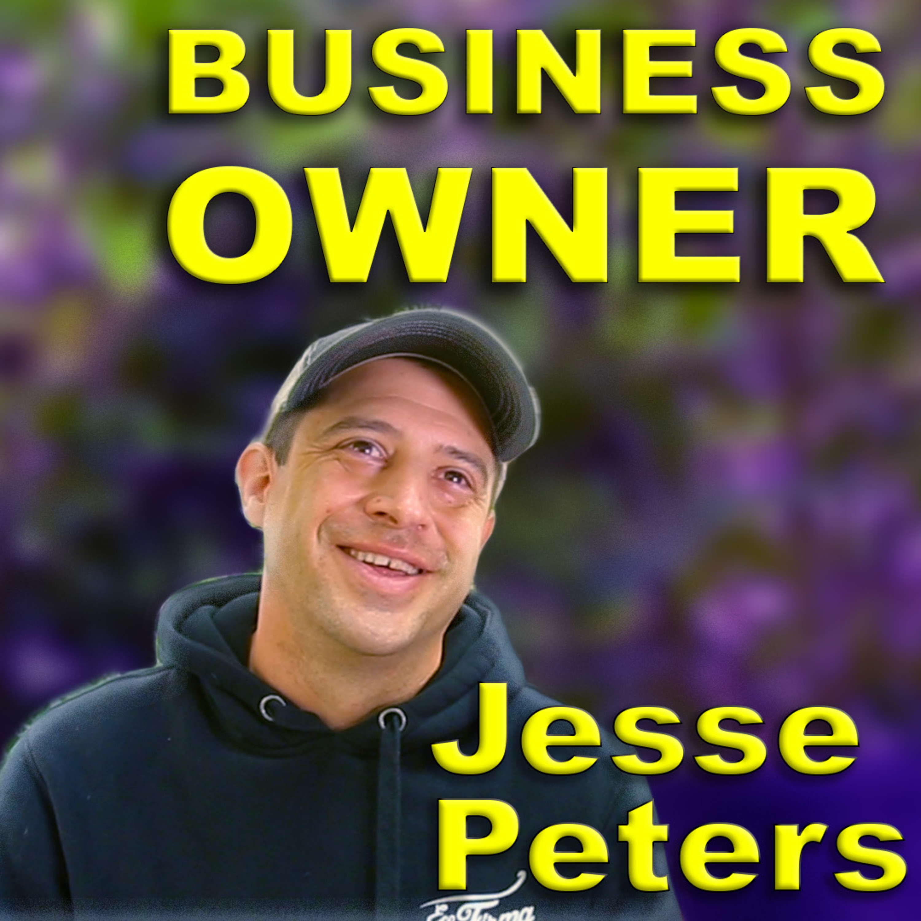 Cannabis Business Owner - Jesse Peters (Full Interview) episode artwork