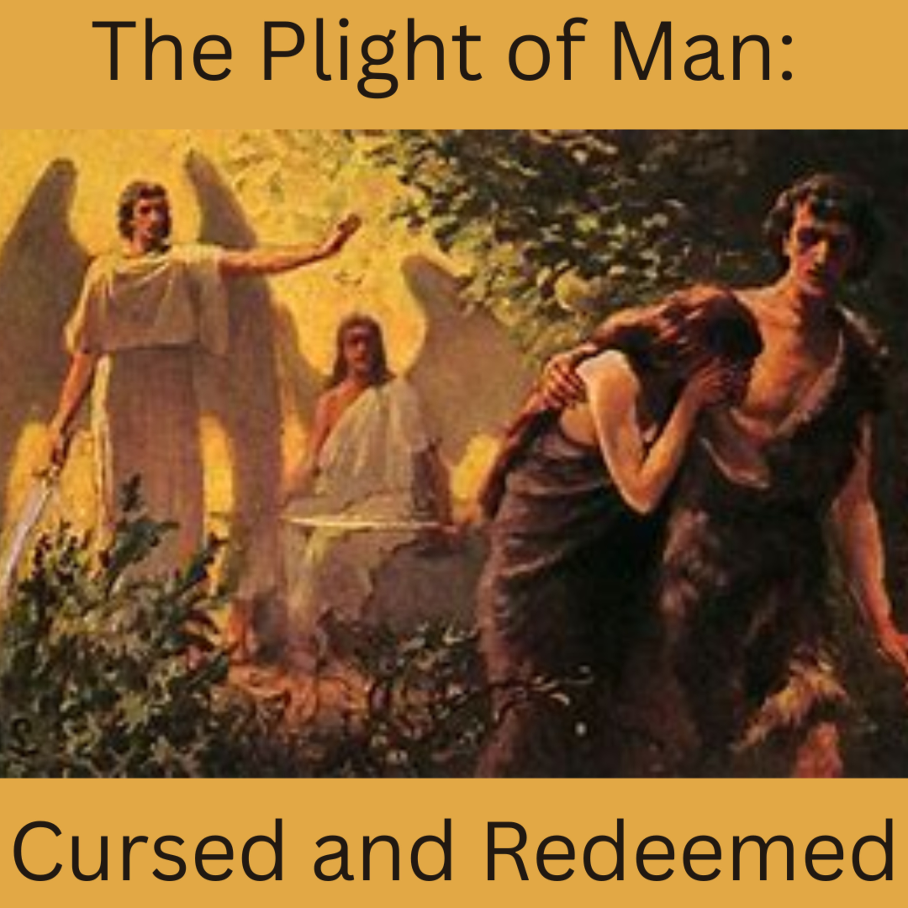 Ep. 18 The Plight of Man: Cursed and Redeemed episode artwork