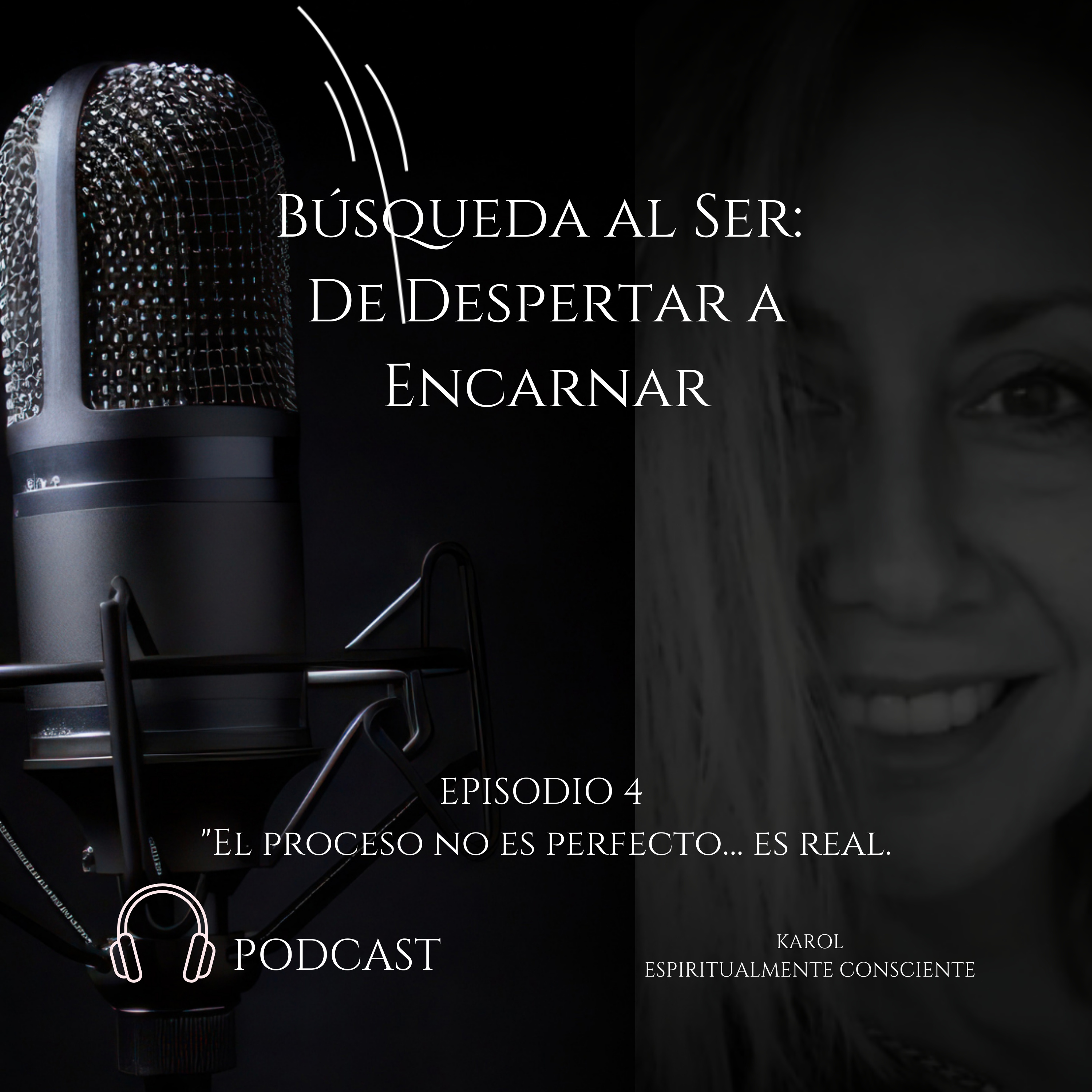 🌟 SERIE – Búsqueda al Ser: De Despertar a Encarnar- 🎙 Episodio 4: El proceso no es perfecto... es real episode artwork