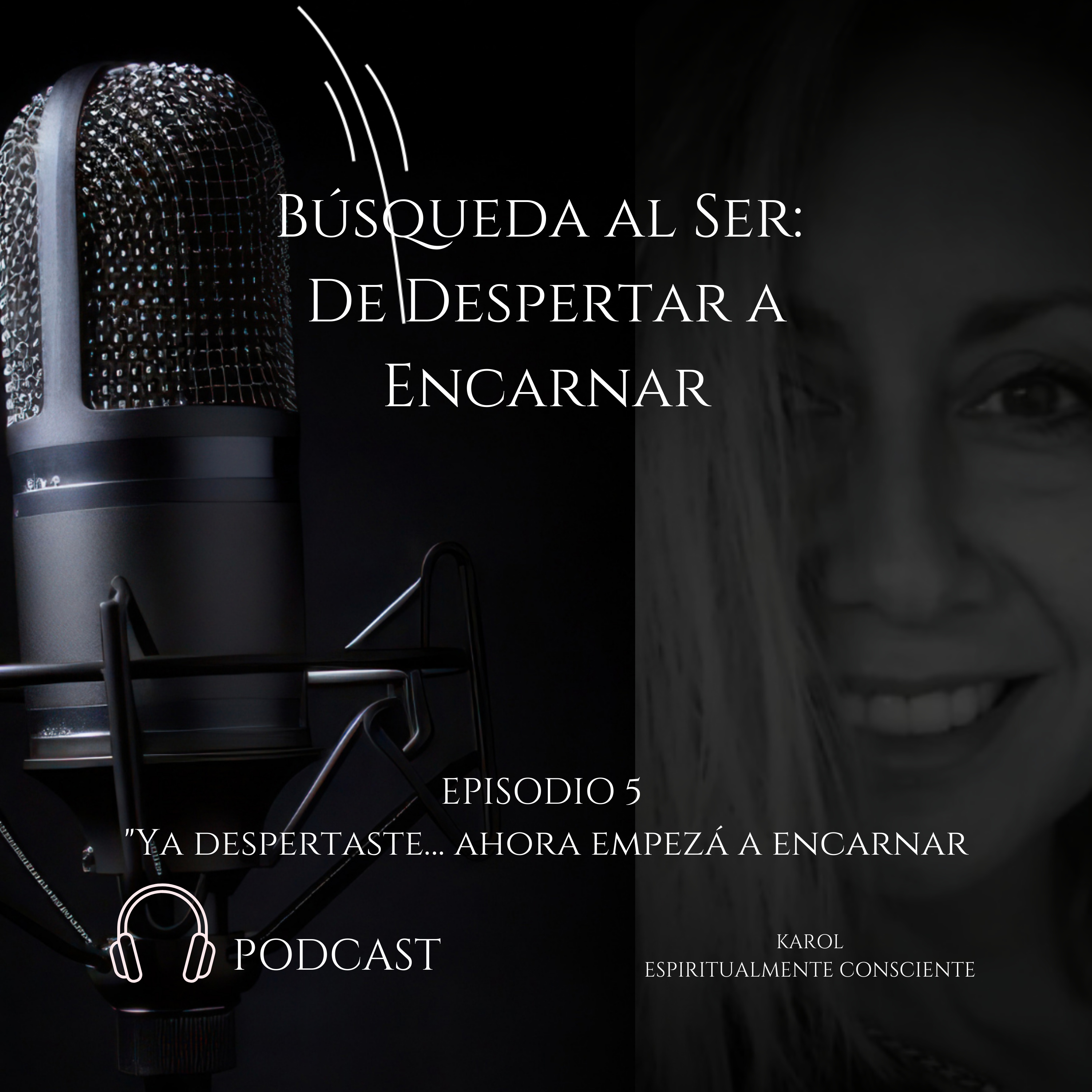 🌟 SERIE – Búsqueda al Ser: De Despertar a Encarnar- 🎙 Episodio 5: Ya despertaste... ahora empezá a encarnar episode artwork