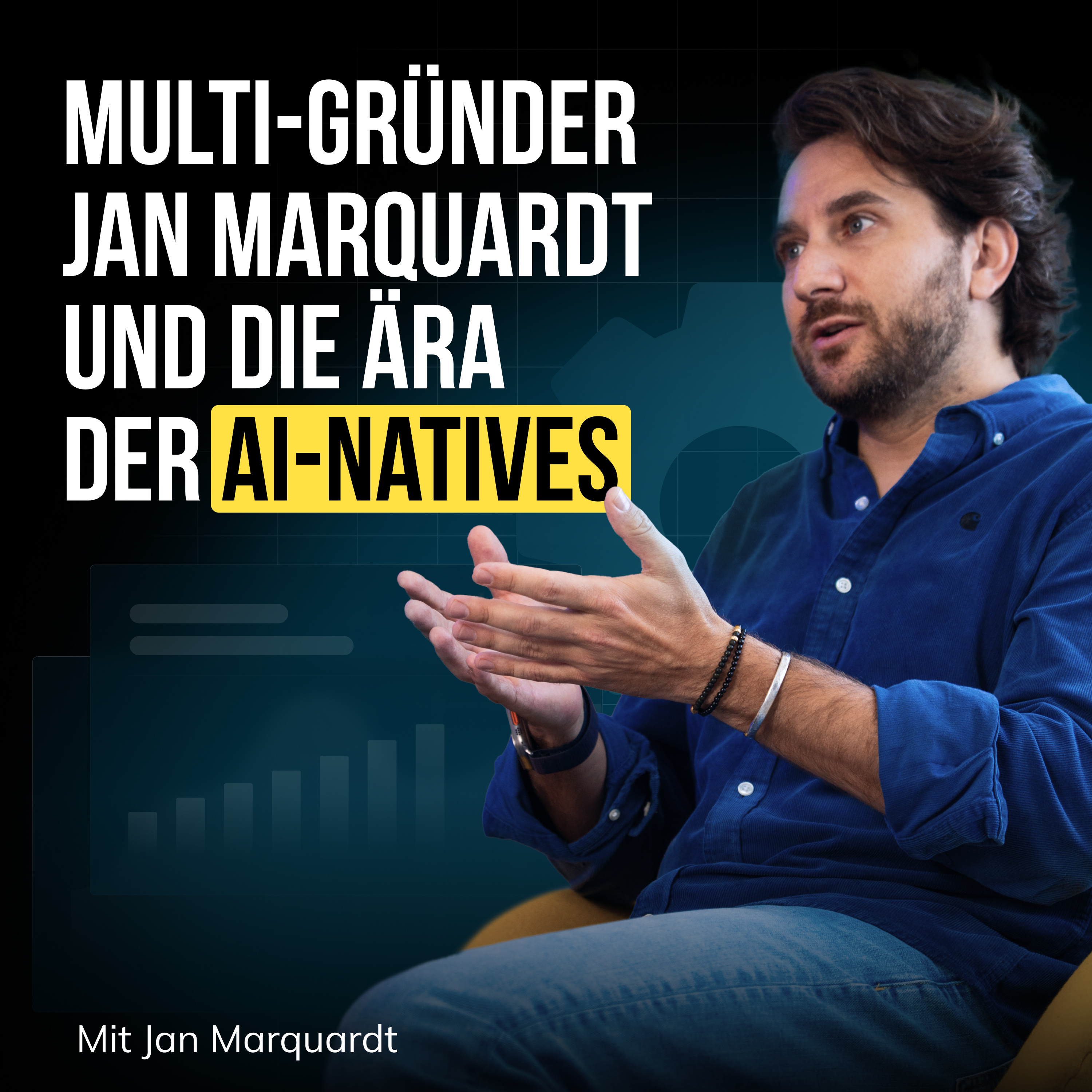  #90 Multi-Gründer Jan Marquardt und die Ära der AI-Natives