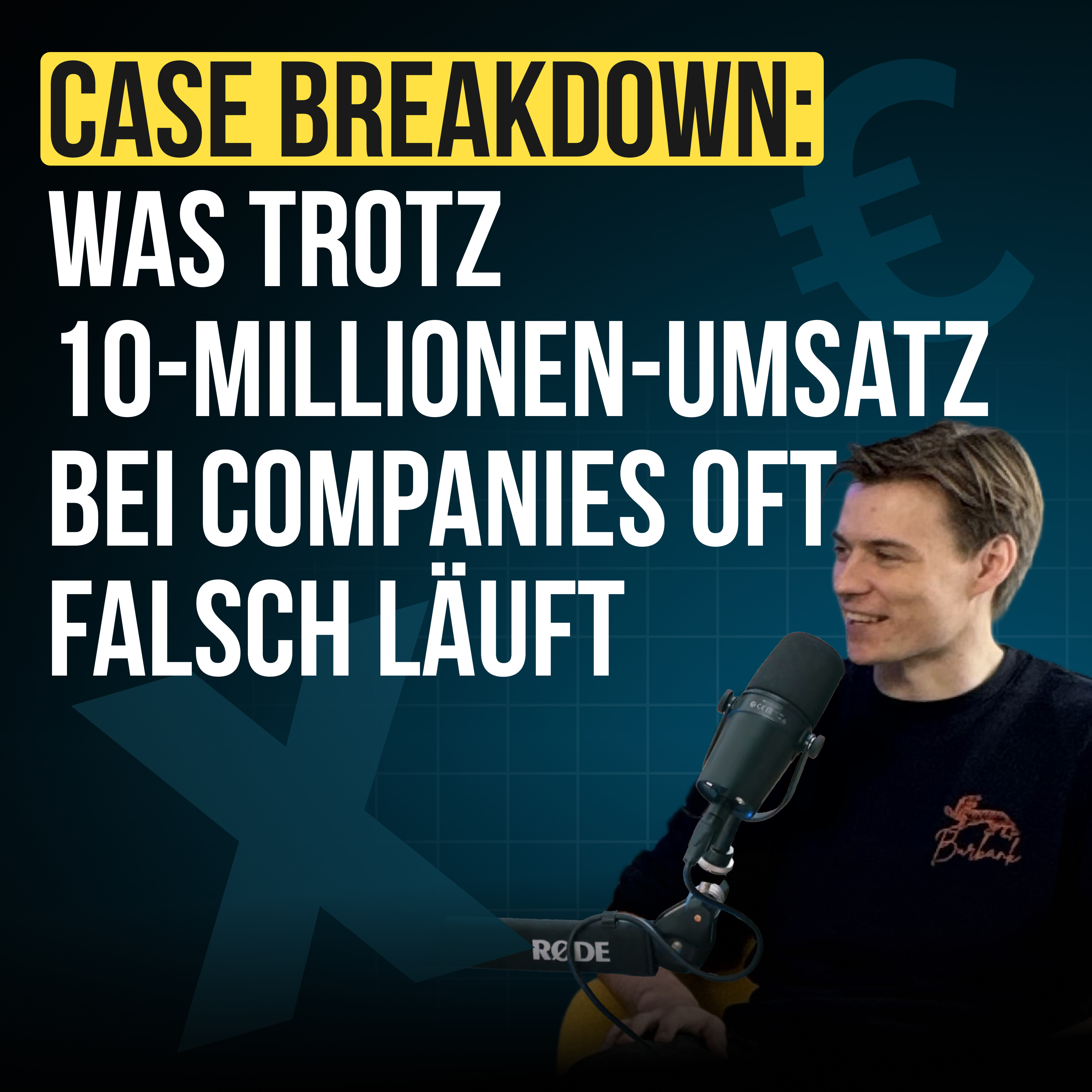 #99 Case Breakdown: Was trotz 10-Millionen-Umsatz bei Companies oft falsch läuft episode artwork