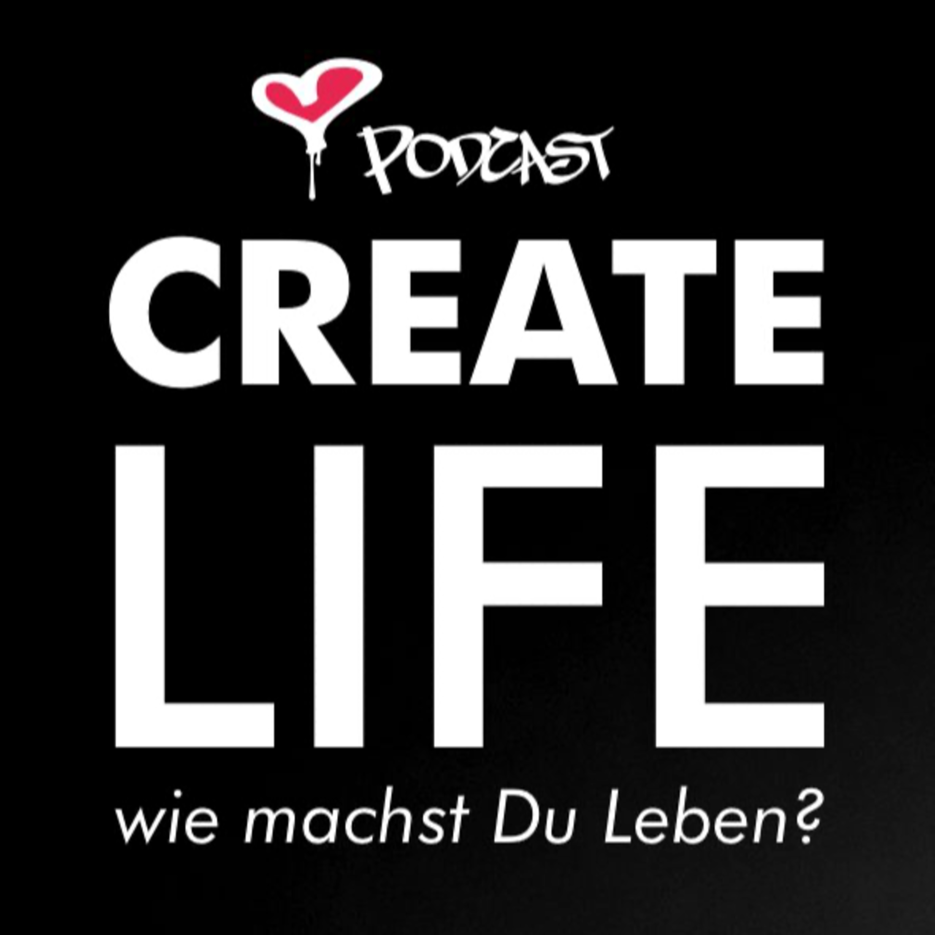 Wie machst Du Leben? - CREATE LIFE